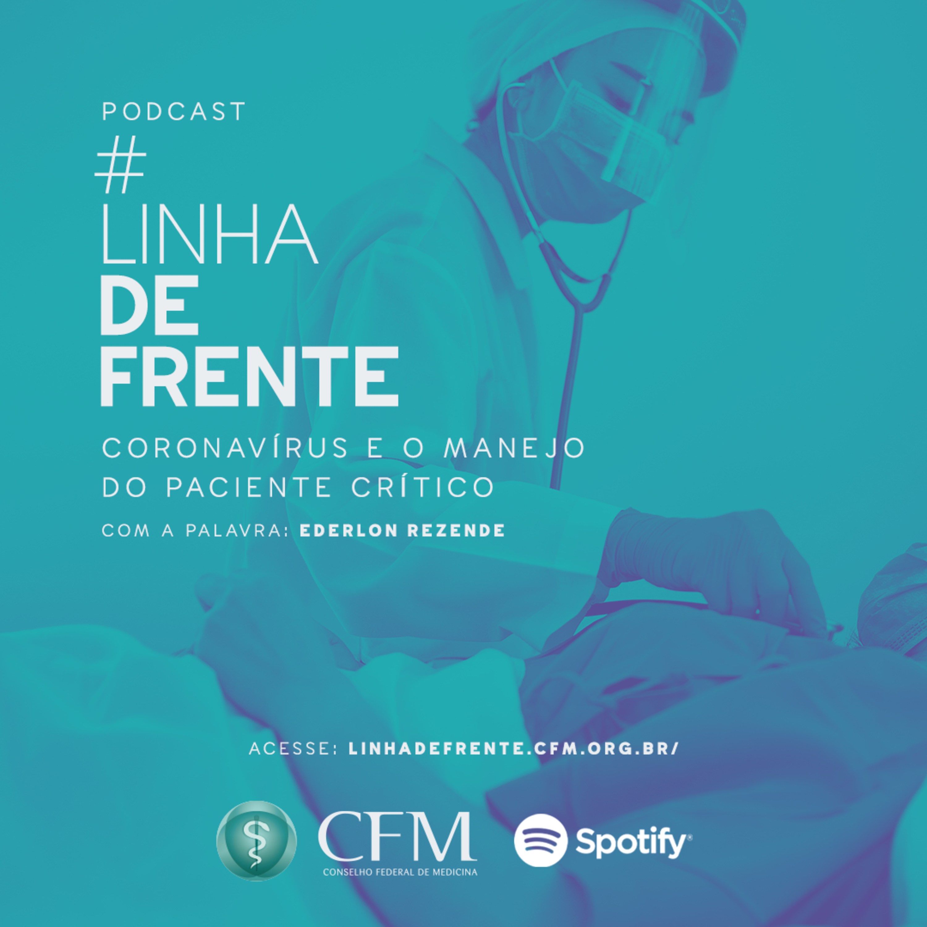 #LinhadeFrente: podcasts do CFM com informações para o médico durante a pandemia de Covid-19