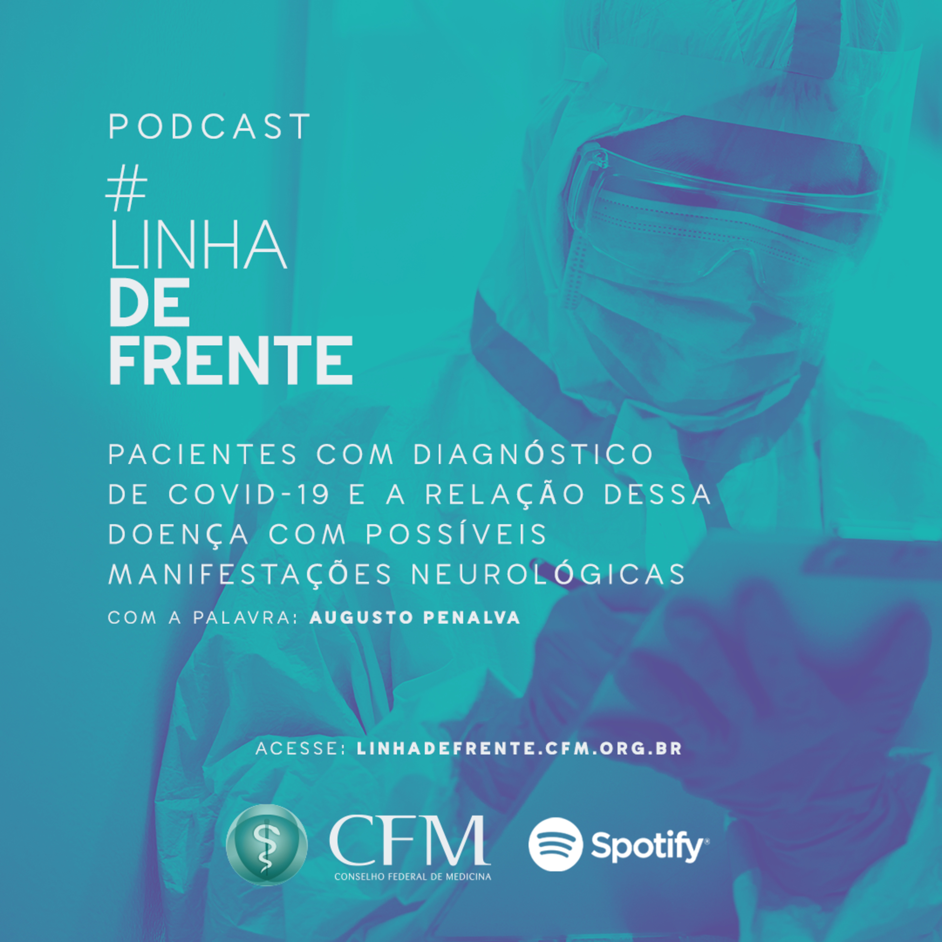 #LinhadeFrente: podcasts do CFM com informações para o médico durante a pandemia de Covid-19