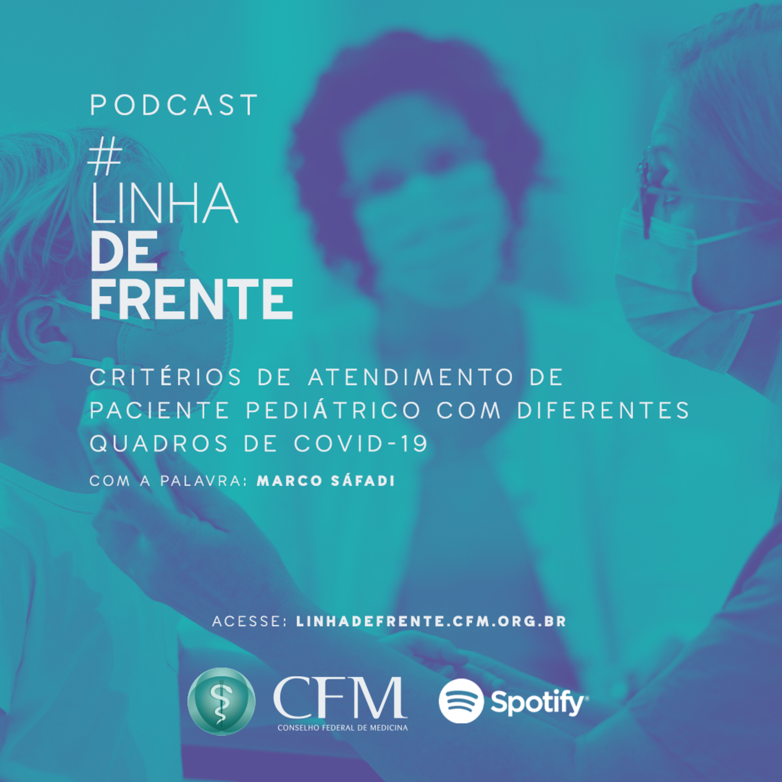 #LinhadeFrente: podcasts do CFM com informações para o médico durante a pandemia de Covid-19