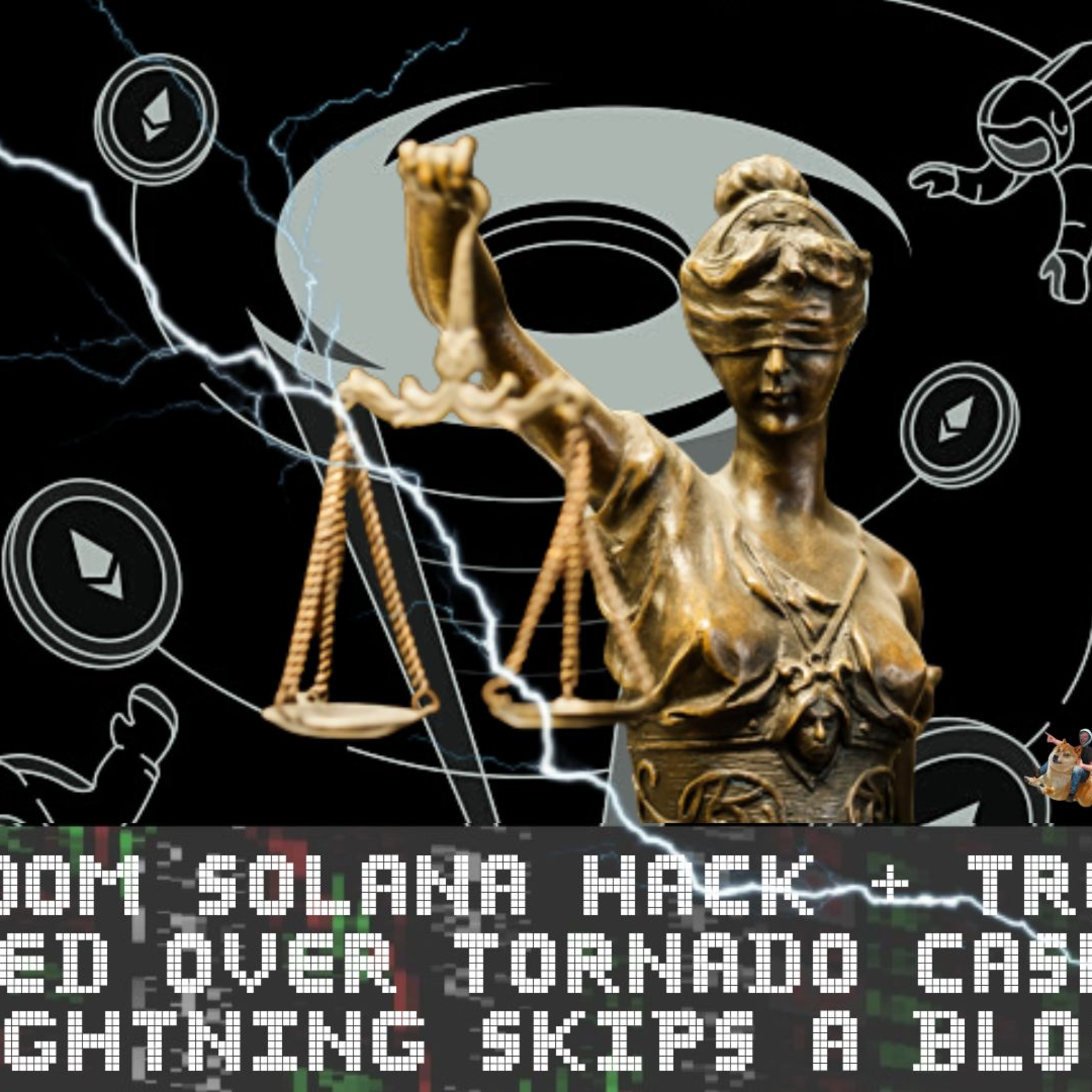 E450 $100M SOLANA HACK / TREASURY SUED OVER TORNADO HACK / LIGHTNING SKIPS A BLOCK