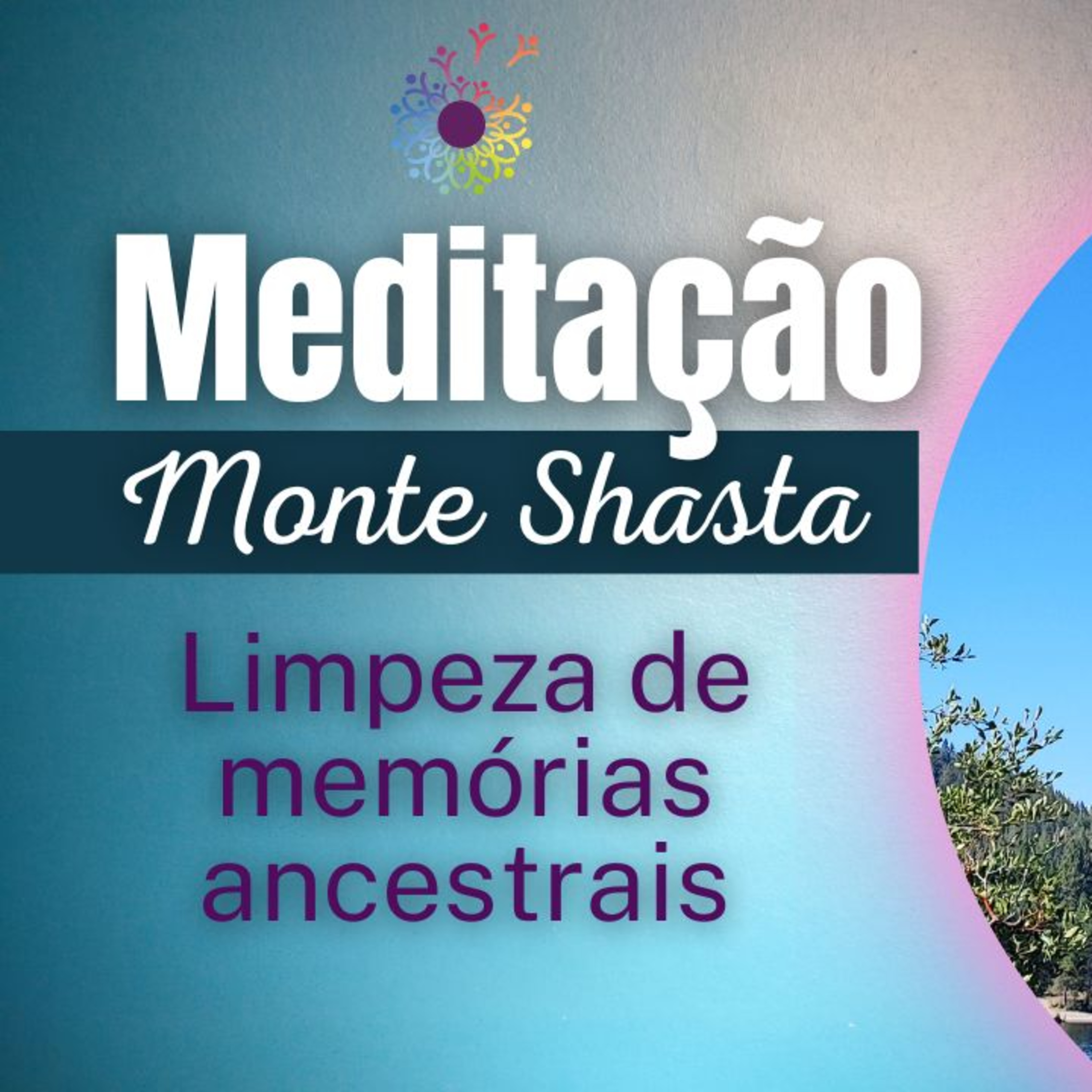 Meditação no Monte Shasta para limpeza profunda de memórias ancestrais - primeiro chakra da Terra. episode artwork