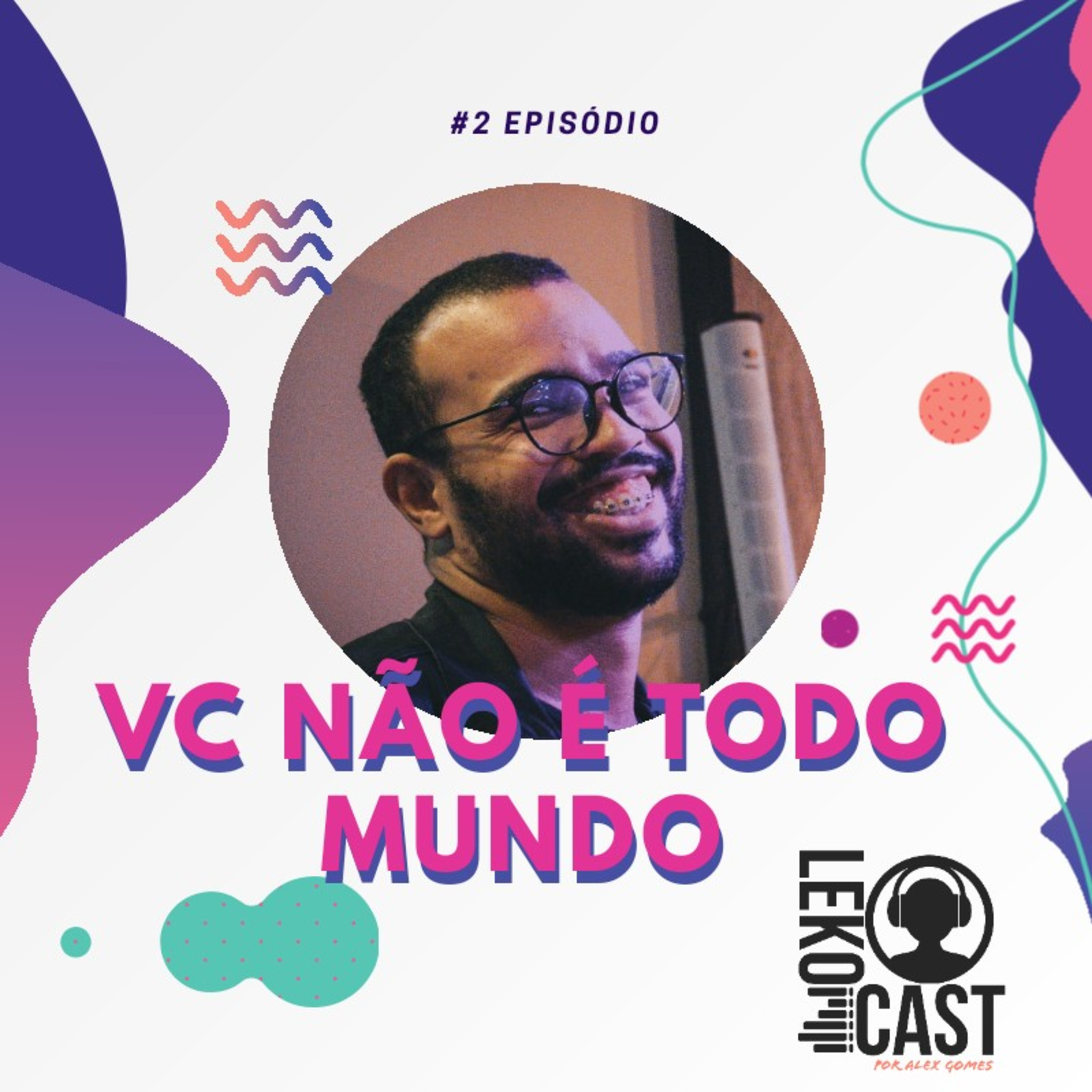 #2 Vc não é todo mundo ! episode artwork