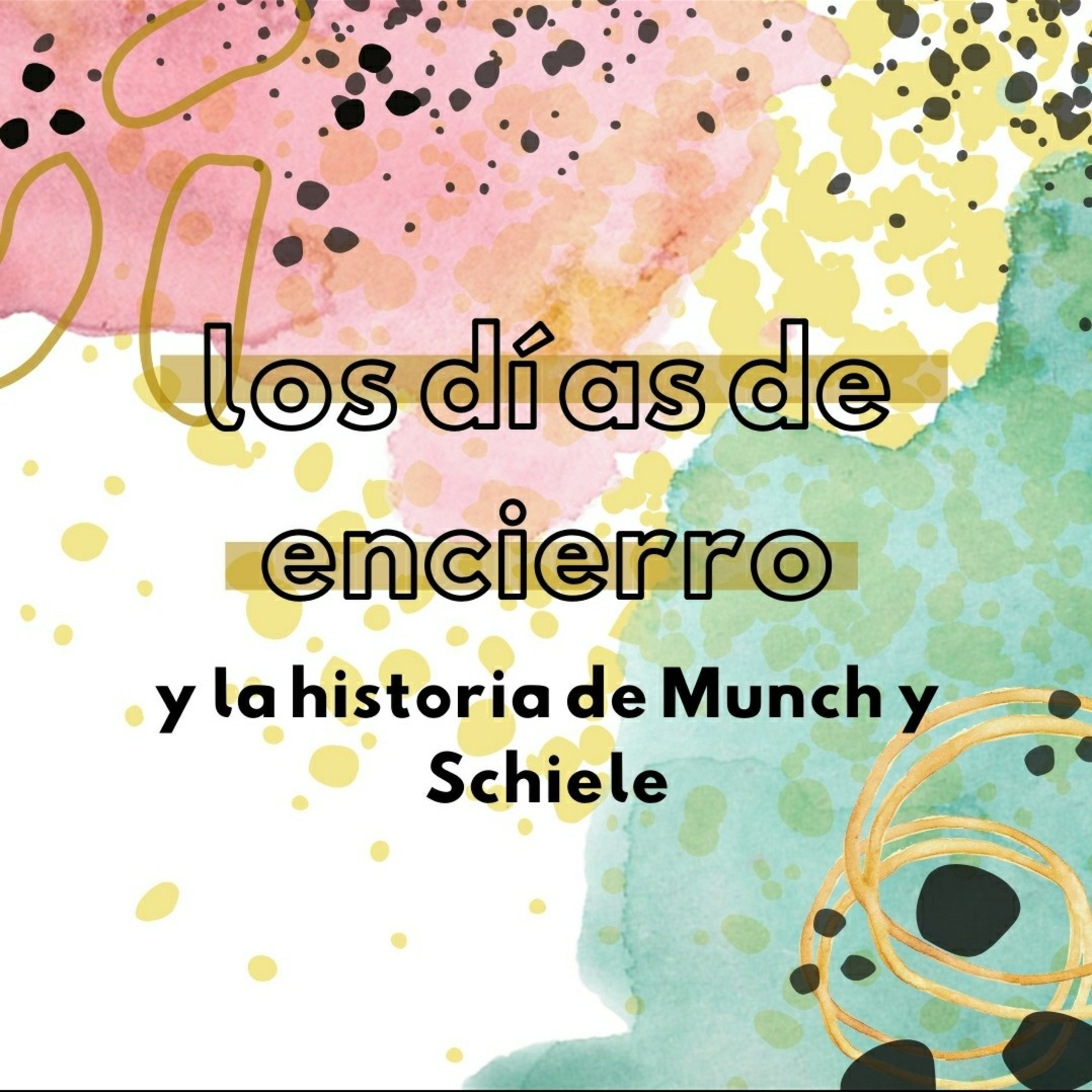 Los días de encierro y una historia sobre Munch y Schiele