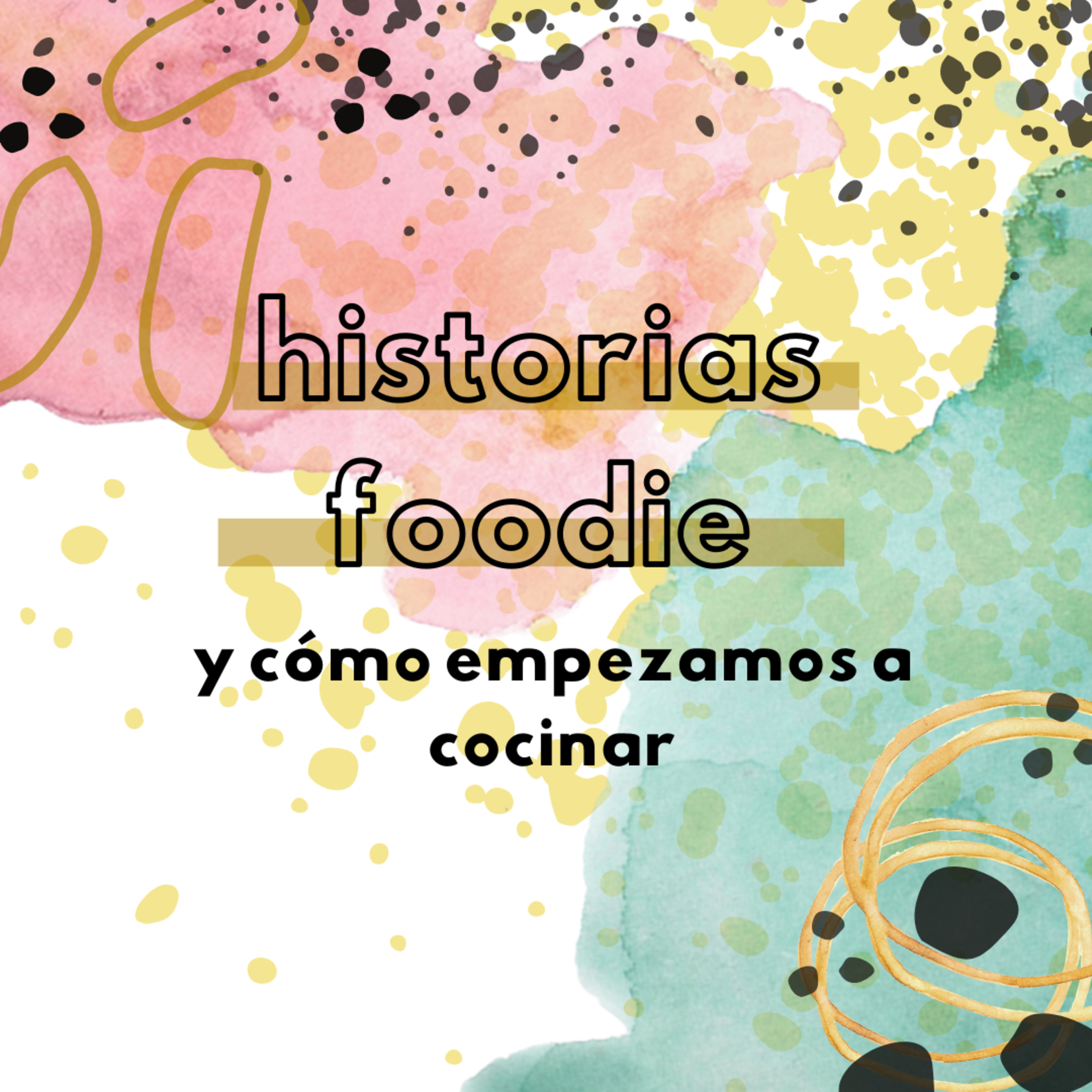 Historias foodie y cómo empezamos a cocinar