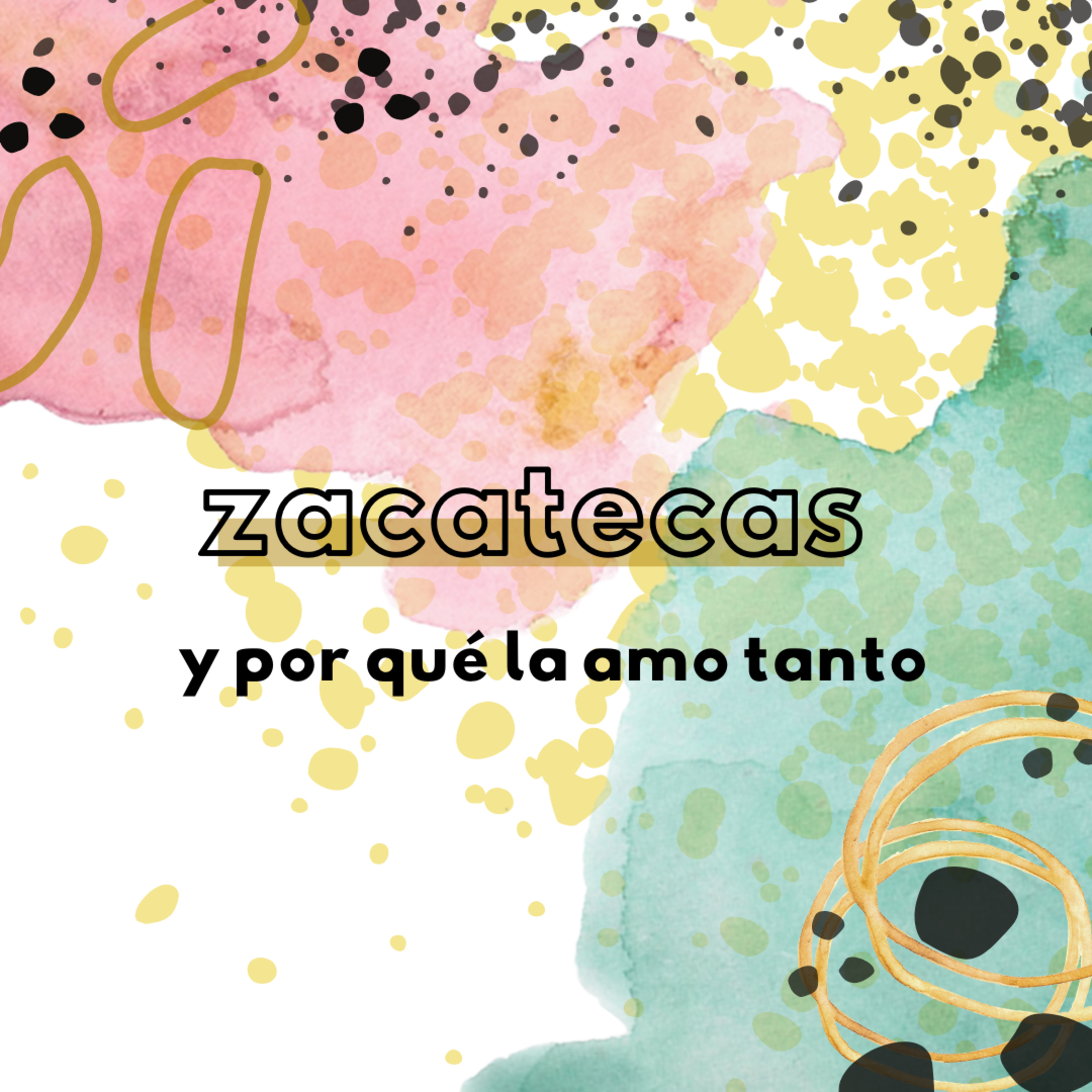 Zacatecas y por qué la amo tanto episode artwork