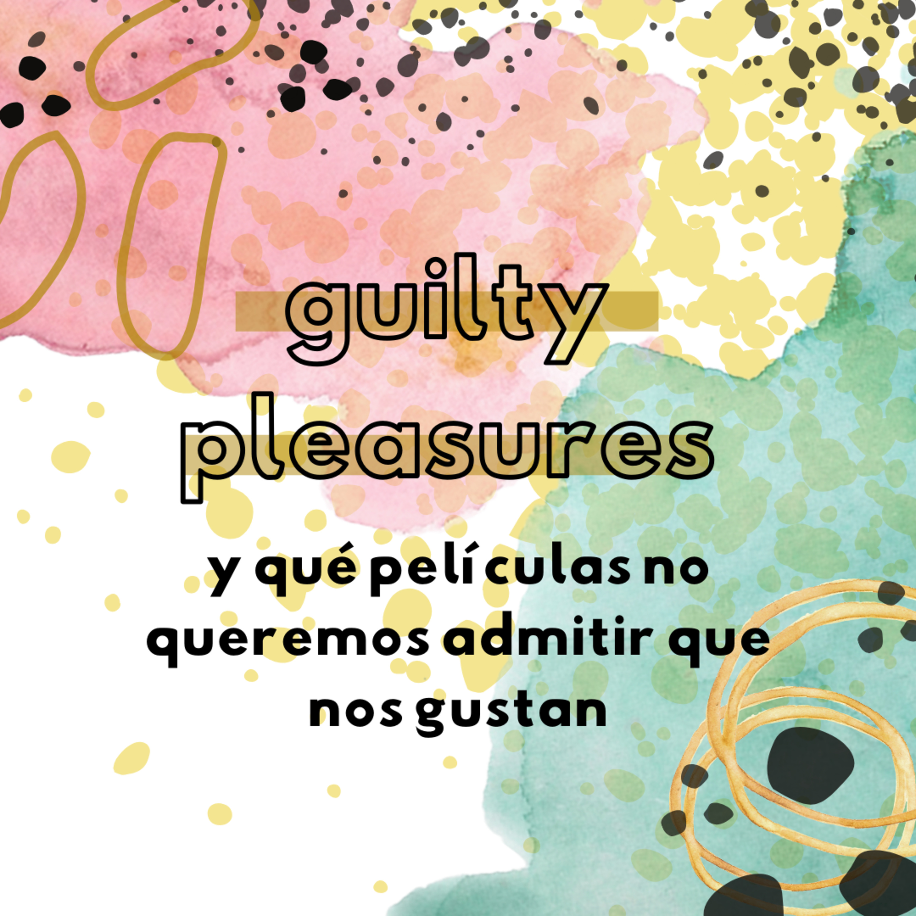 Guilty pleasures y qué películas no queremos admitir que nos gustan episode artwork