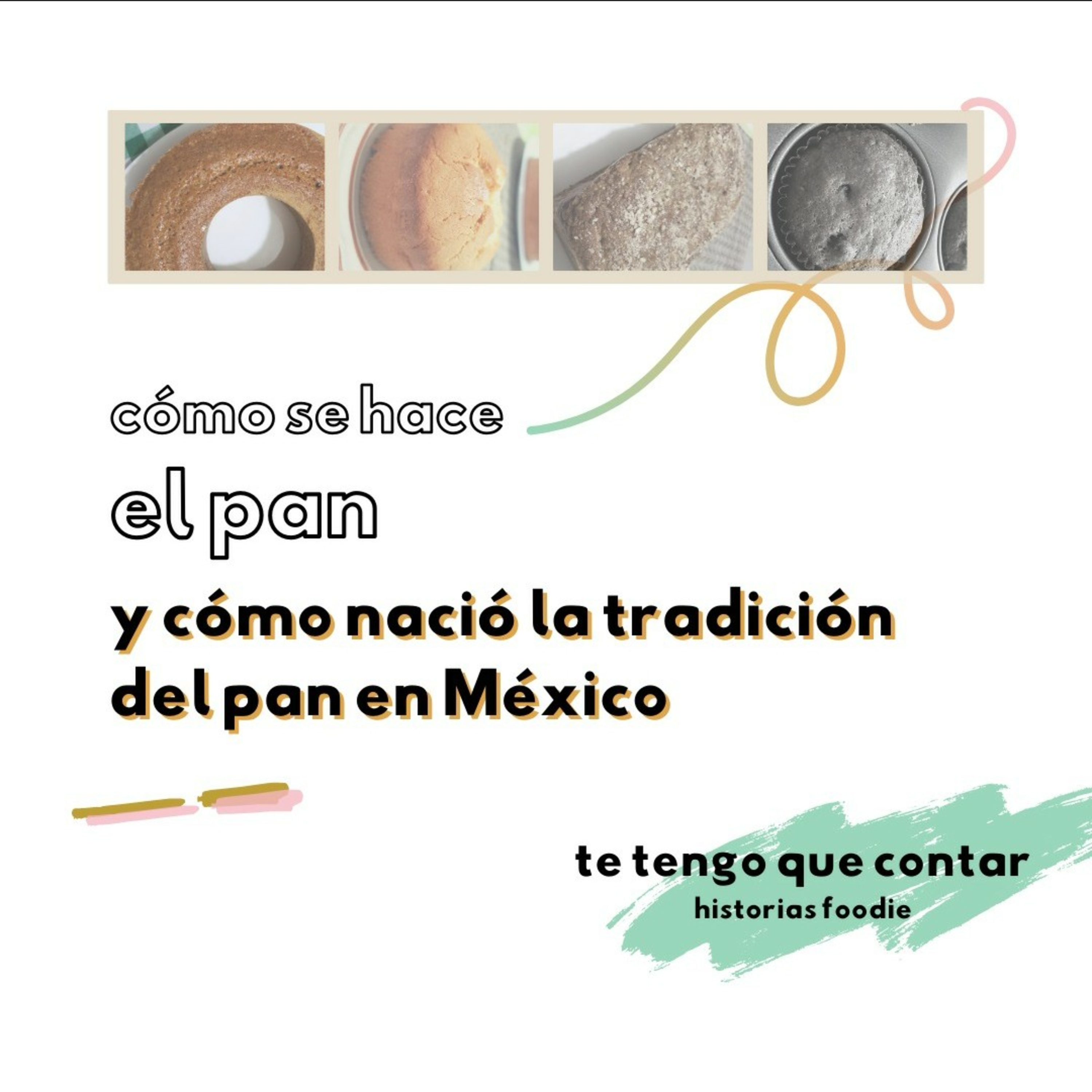 Cómo se hace el pan y cómo nació la tradición del pan en México
