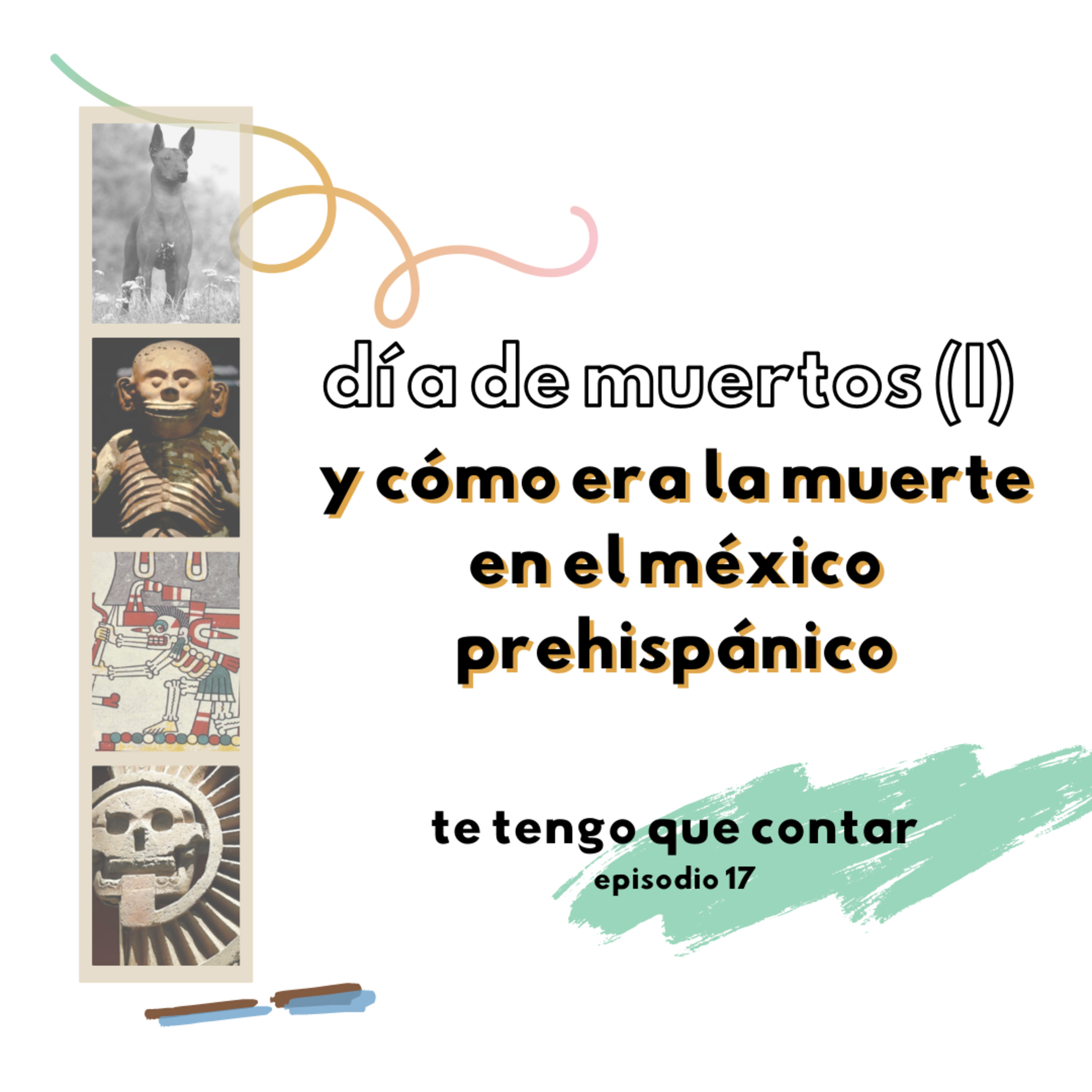 Día de muertos (I) y cómo era la muerte en el México prehispánico