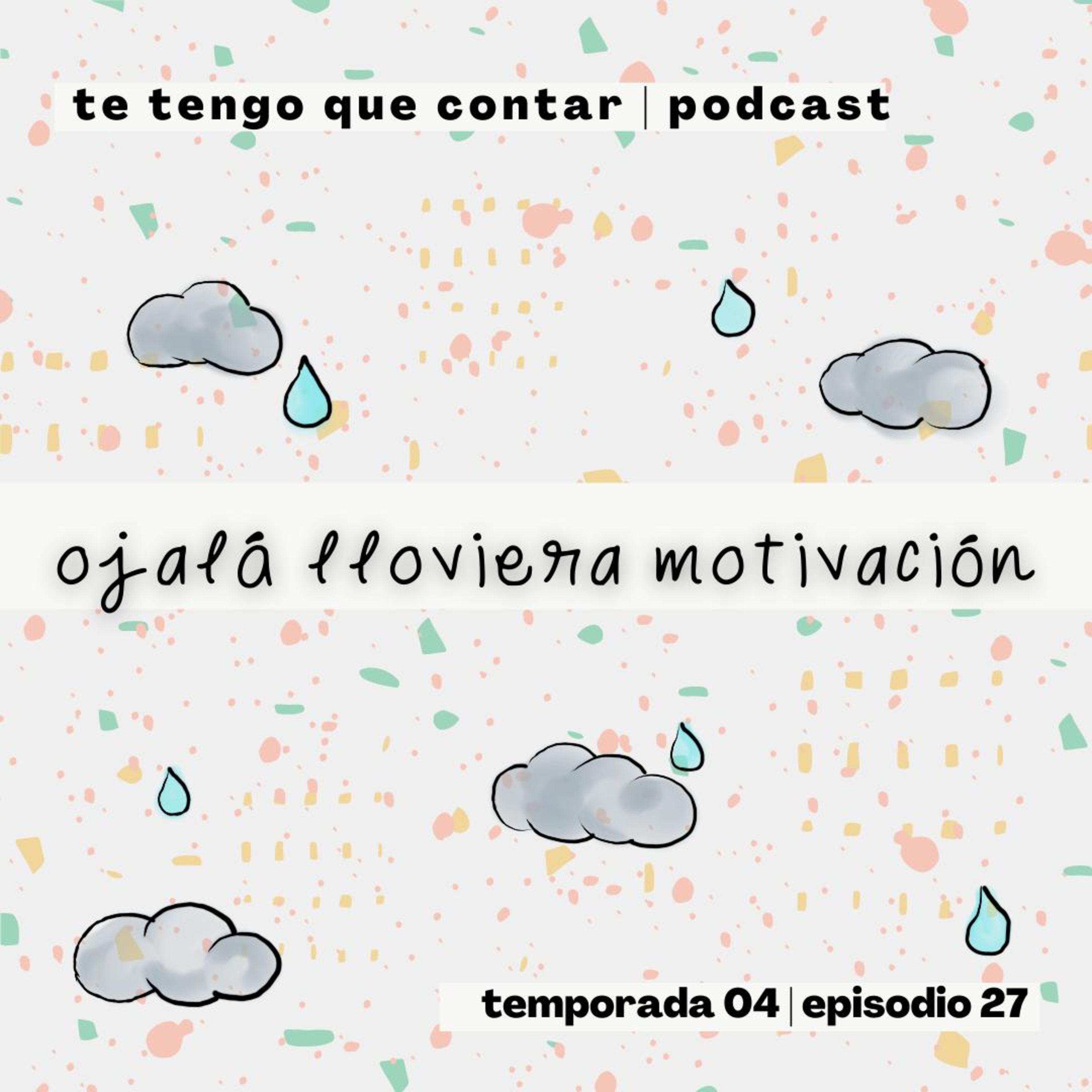 Ojalá lloviera motivación episode artwork