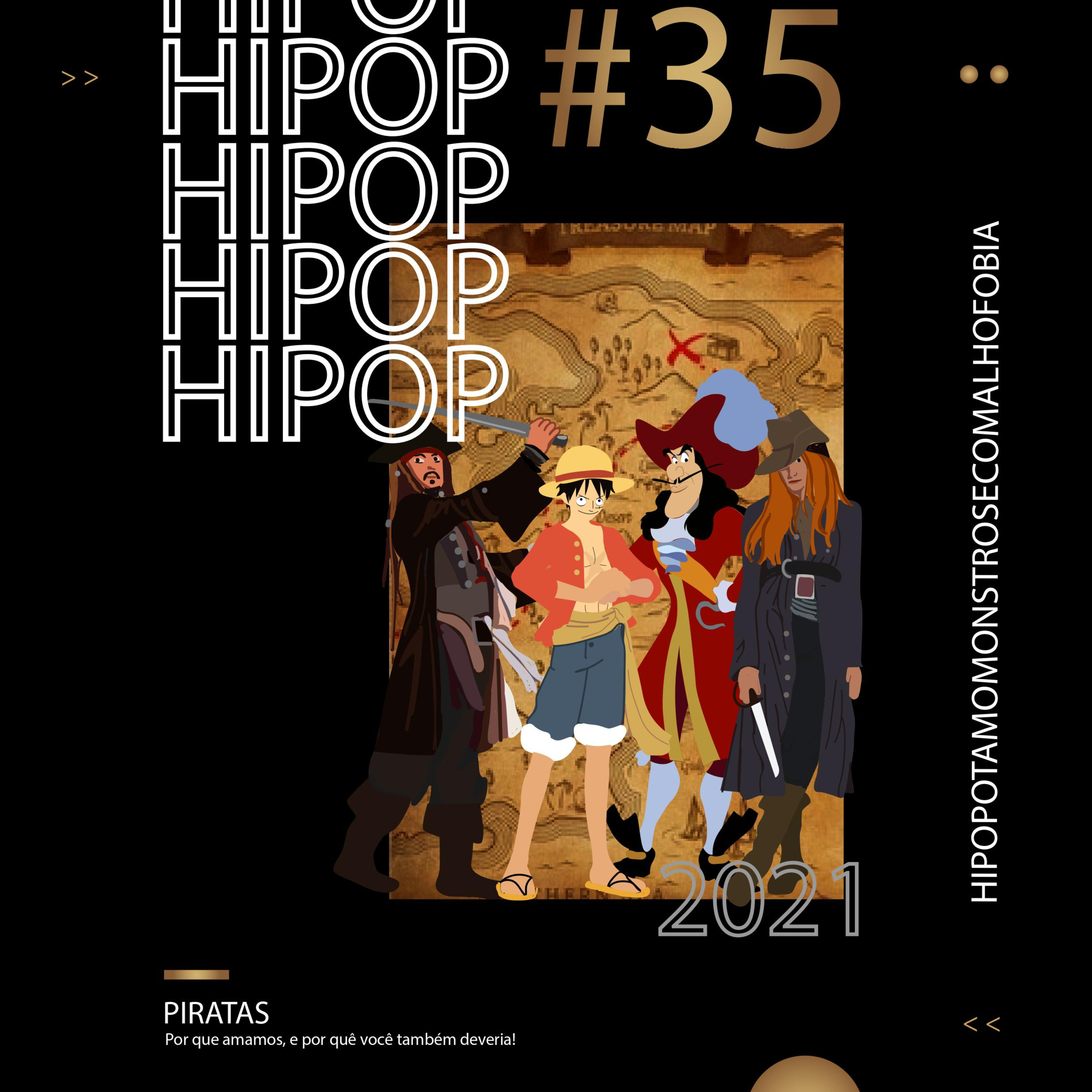 Hipop 35 - Piratas: Por que amamos, e por quê você também deveria?