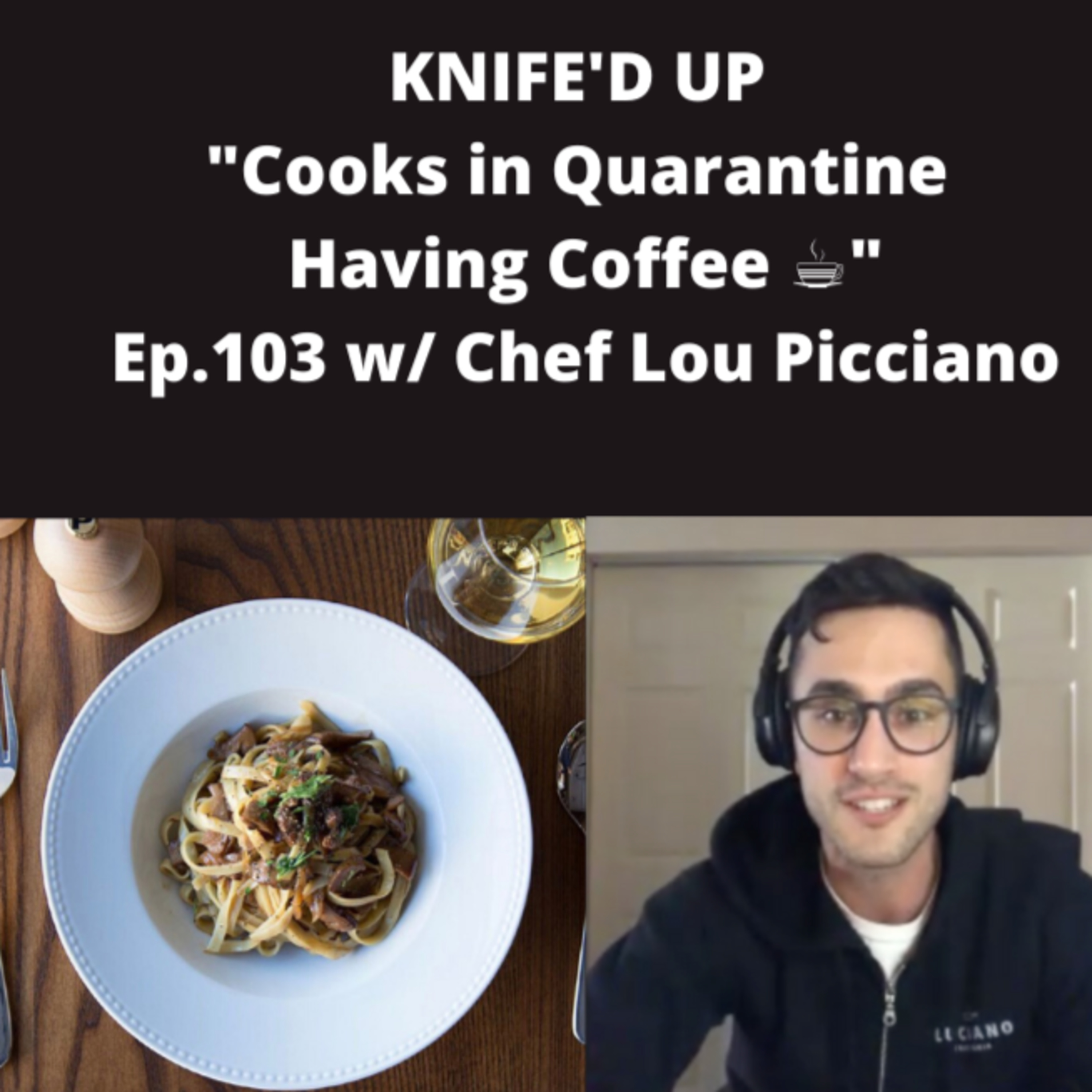 Knife'd Up Ep.103 w/ Chef Lou Picciano