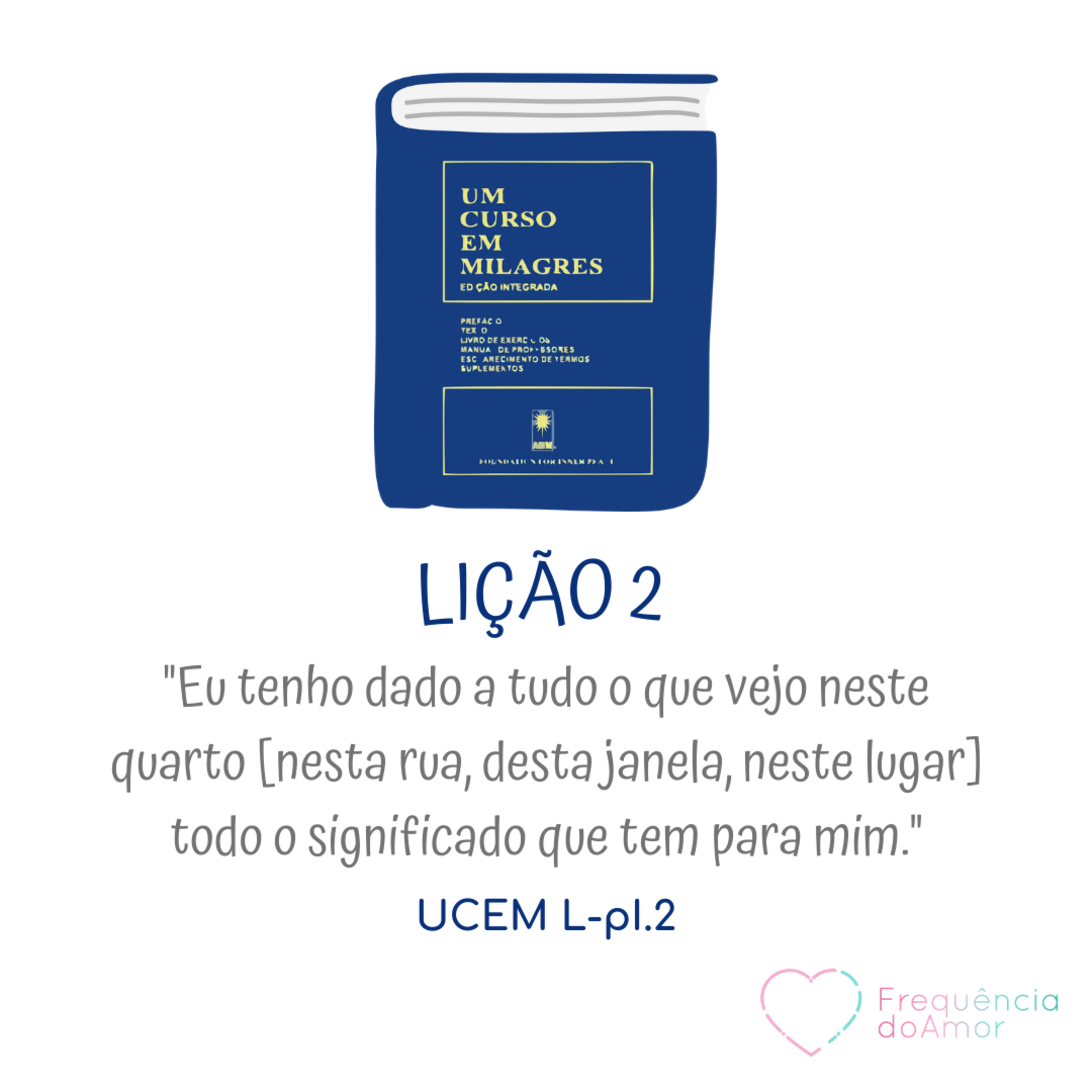 LIÇÃO 2 do Livro de Exercícios de “Um Curso em Milagres” (UCEM) | Na Frequência do Amor episode artwork