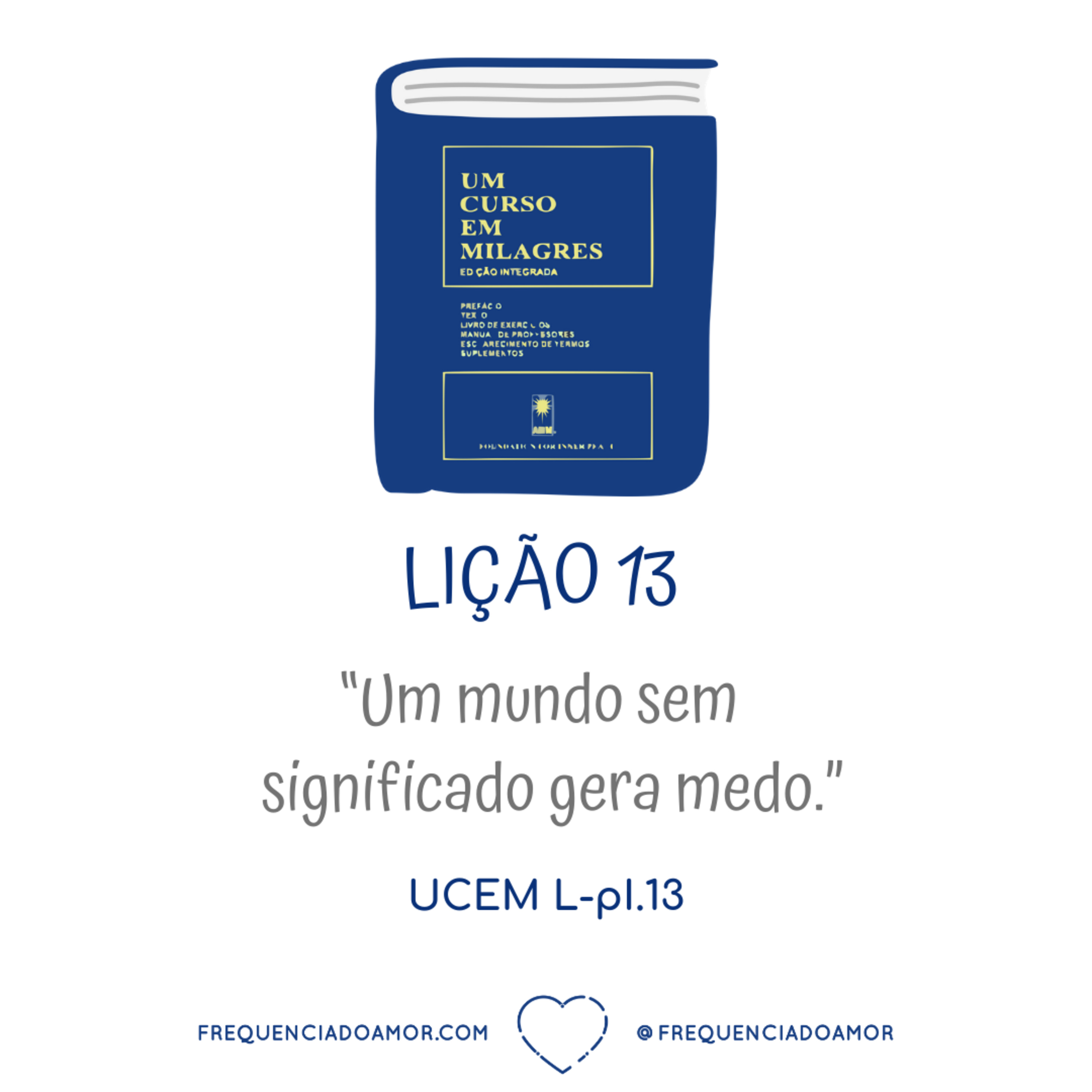 LIÇÃO 13 do Livro de Exercícios de "Um Curso em Milagres" (UCEM) | Na Frequência do Amor episode artwork
