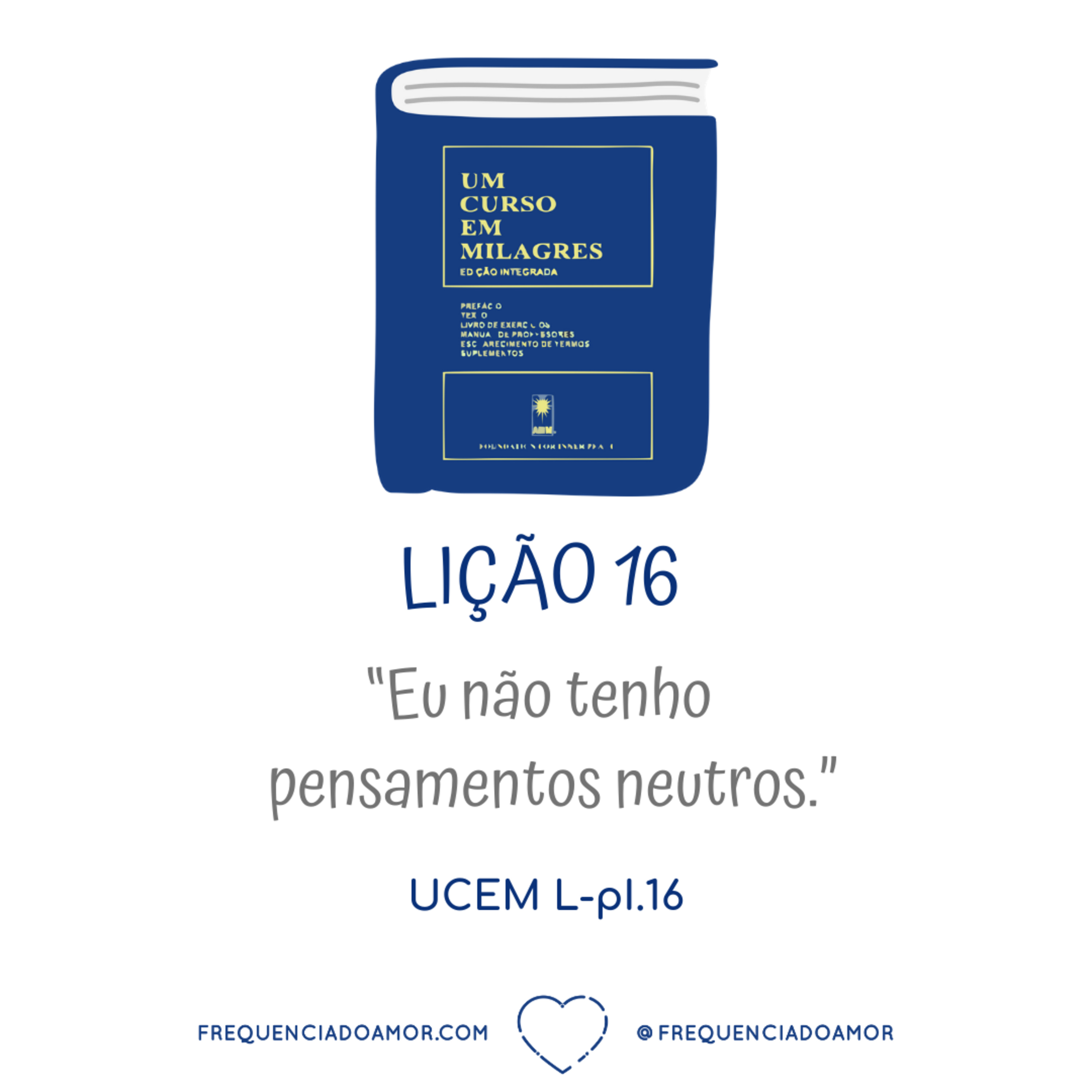 LIÇÃO 16 do Livro de Exercícios de "Um Curso em Milagres" (UCEM) | Na Frequência do Amor episode artwork