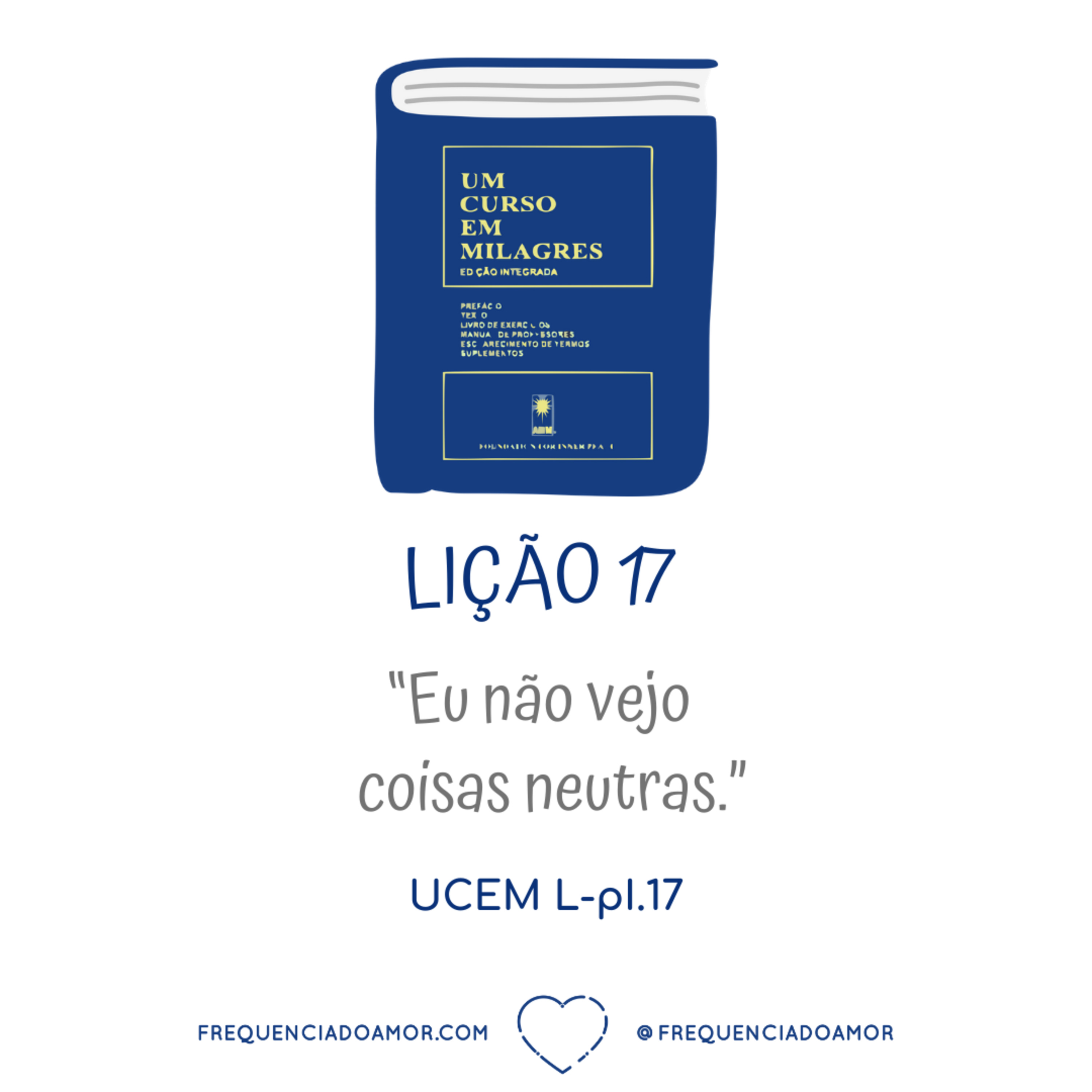 LIÇÃO 17 do Livro de Exercícios de "Um Curso em Milagres" (UCEM) | Na Frequência do Amor episode artwork