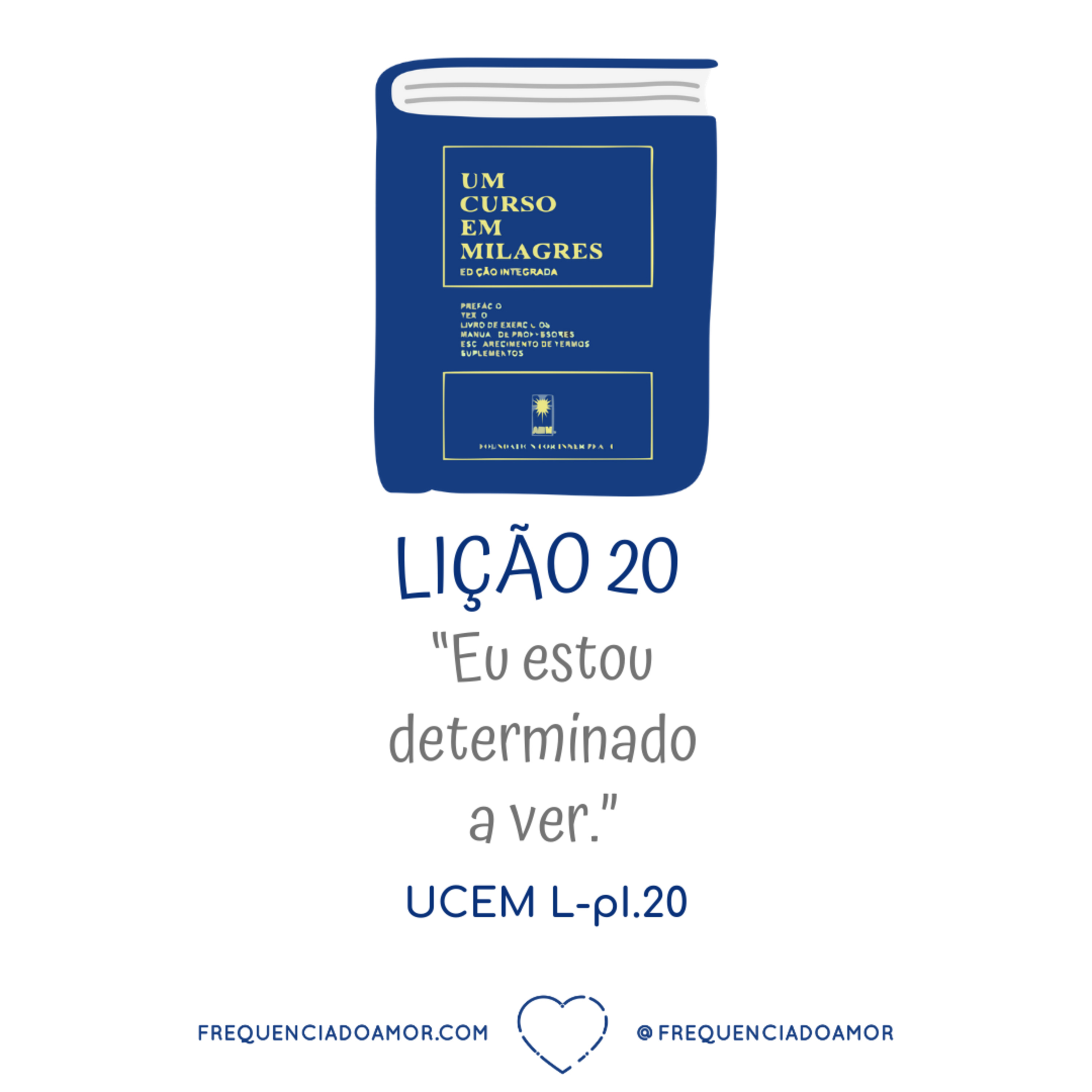 LIÇÃO 20 do Livro de Exercícios de "Um Curso em Milagres" (UCEM) | Na Frequência do Amor episode artwork