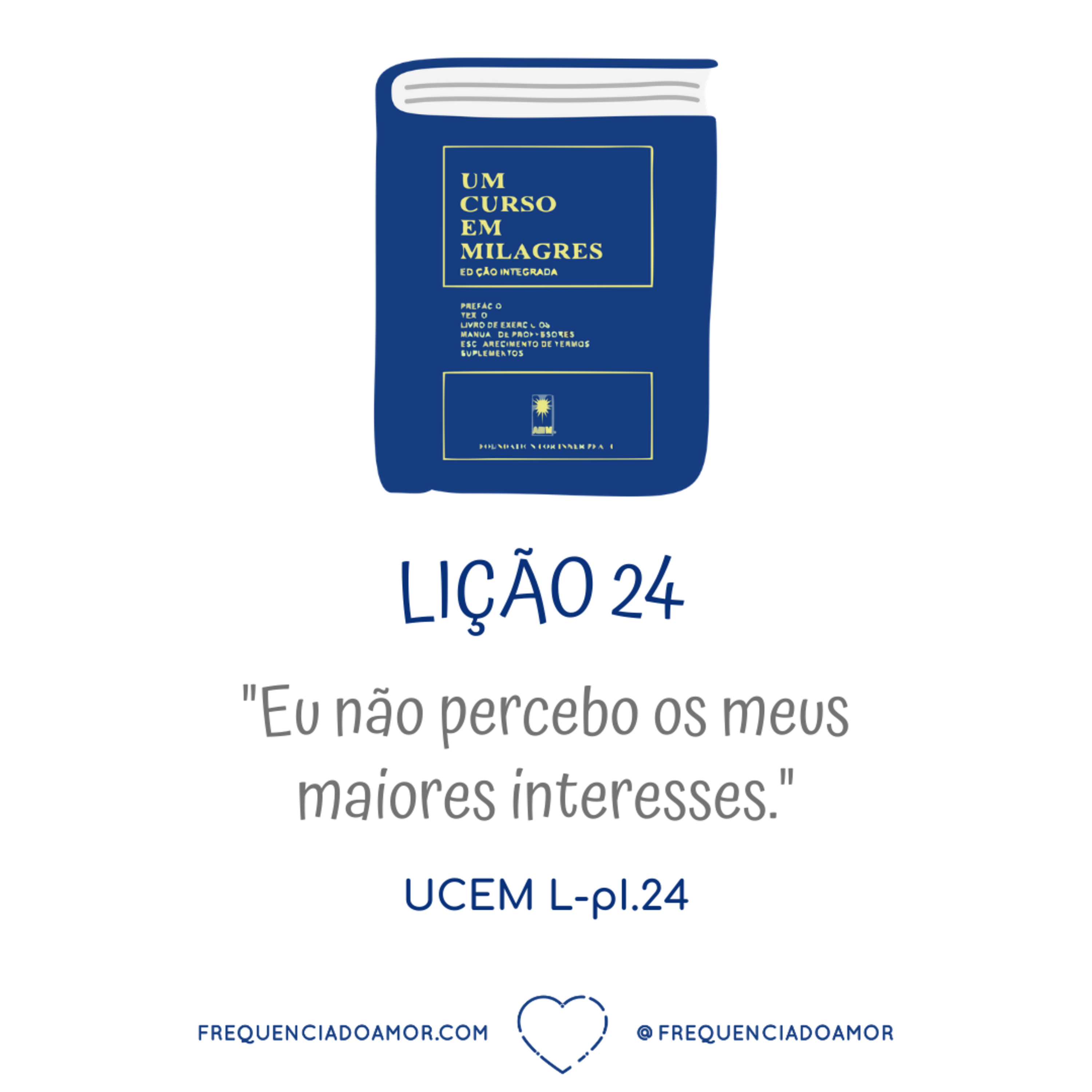 LIÇÃO 24 do Livro de Exercícios de "Um Curso em Milagres" (UCEM) | Na Frequência do Amor episode artwork