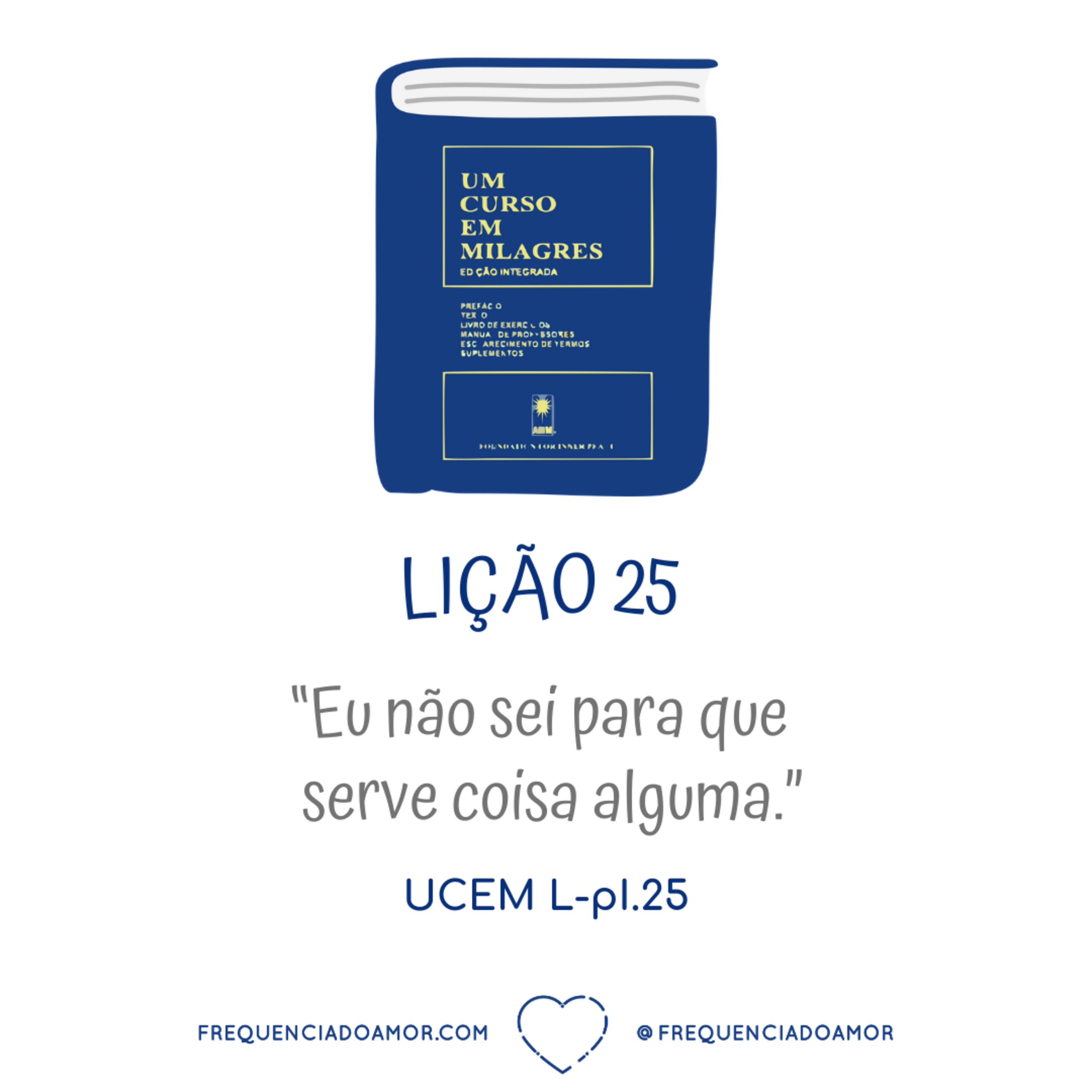 LIÇÃO 25 do Livro de Exercícios de "Um Curso em Milagres" (UCEM) | Na Frequência do Amor episode artwork