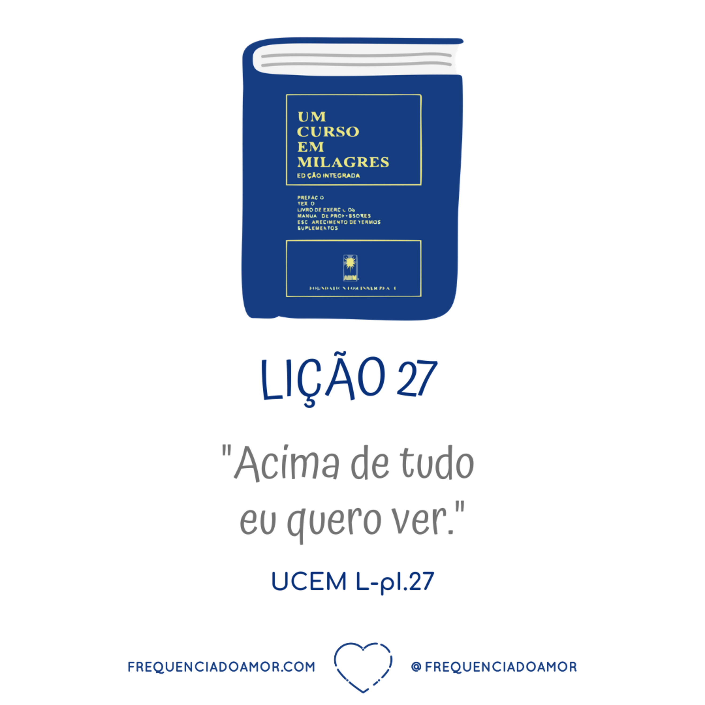 LIÇÃO 27 do Livro de Exercícios de "Um Curso em Milagres" (UCEM) | Na Frequência do Amor episode artwork
