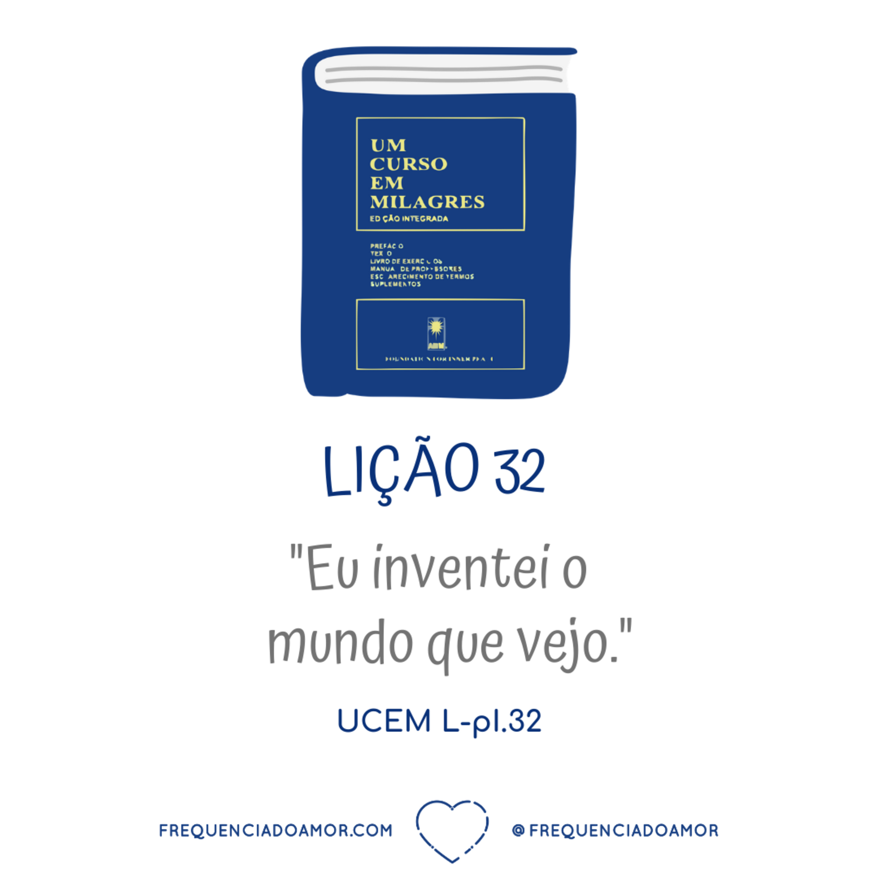 LIÇÃO 32 do Livro de Exercícios de "Um Curso em Milagres" (UCEM) | Na Frequência do Amor episode artwork