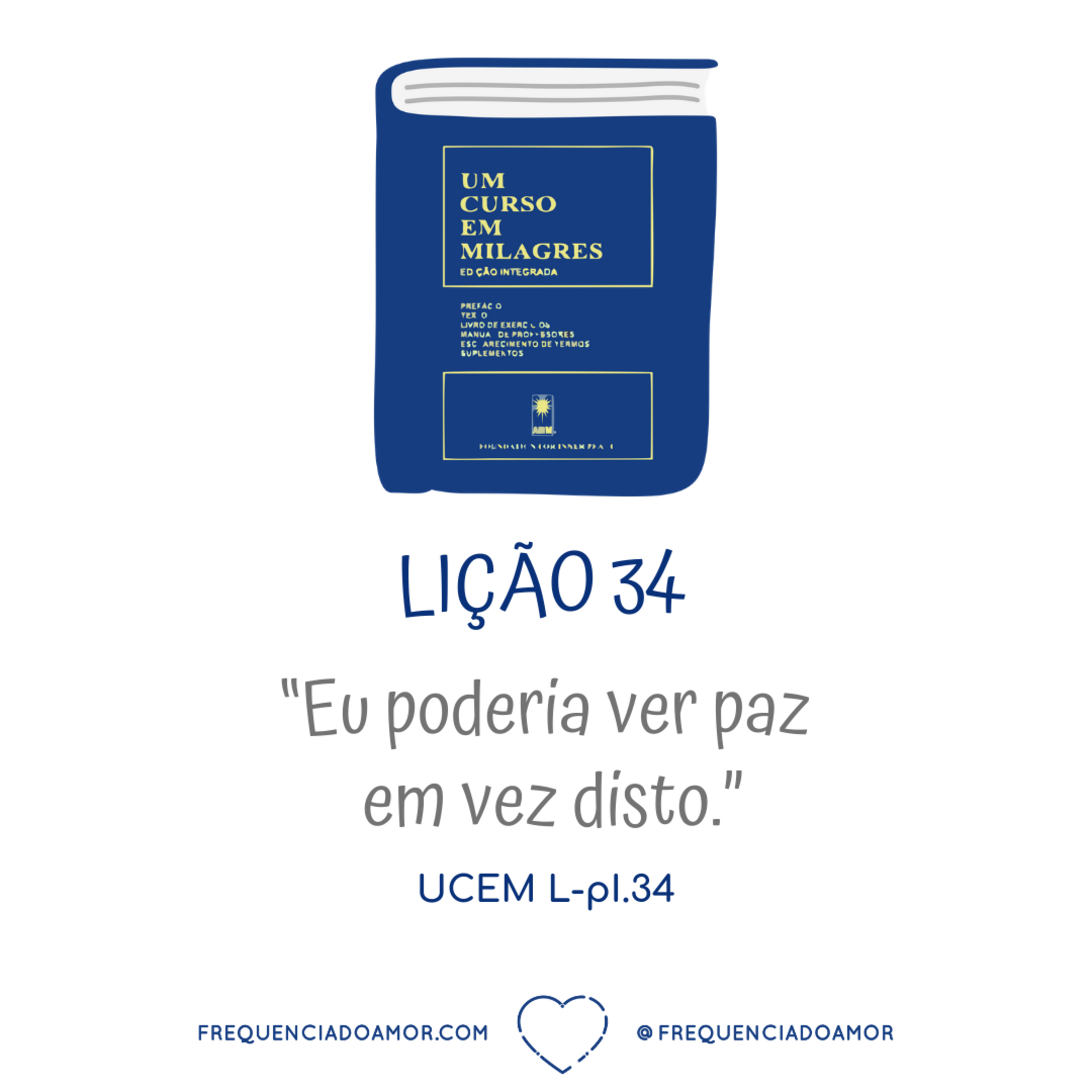LIÇÃO 34 do Livro de Exercícios de "Um Curso em Milagres" (UCEM) | Na Frequência do Amor episode artwork