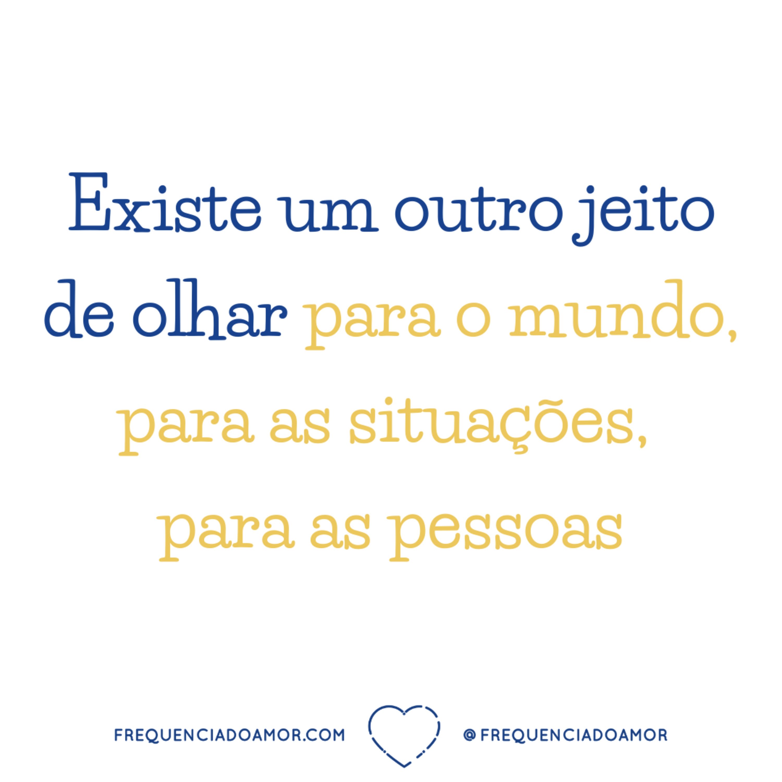 Existe um outro jeito de olhar para o mundo, para as situações, para as pessoas | Na Frequência do Amor episode artwork