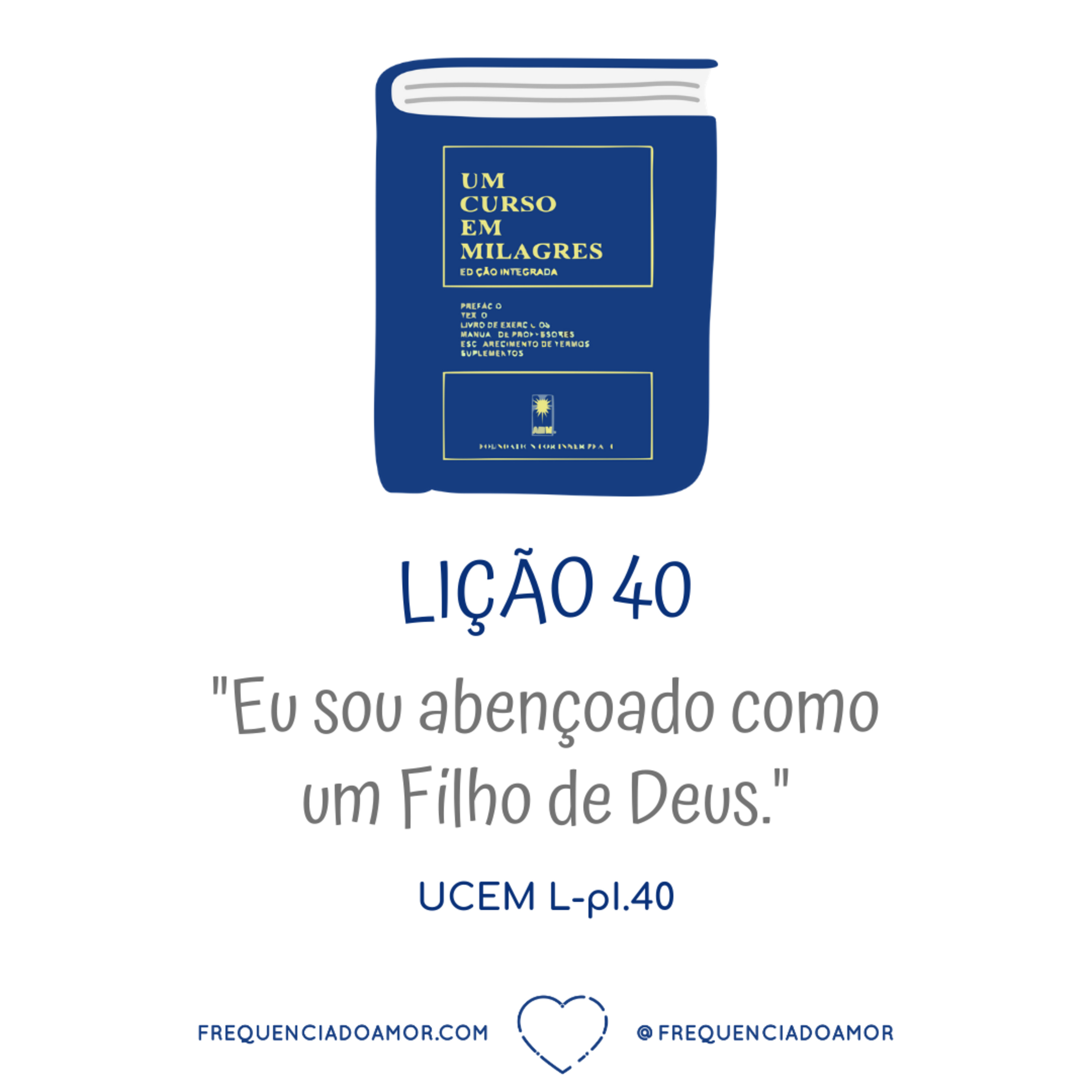 LIÇÃO 40 do Livro de Exercícios de "Um Curso em Milagres" (UCEM) | Na Frequência do Amor episode artwork