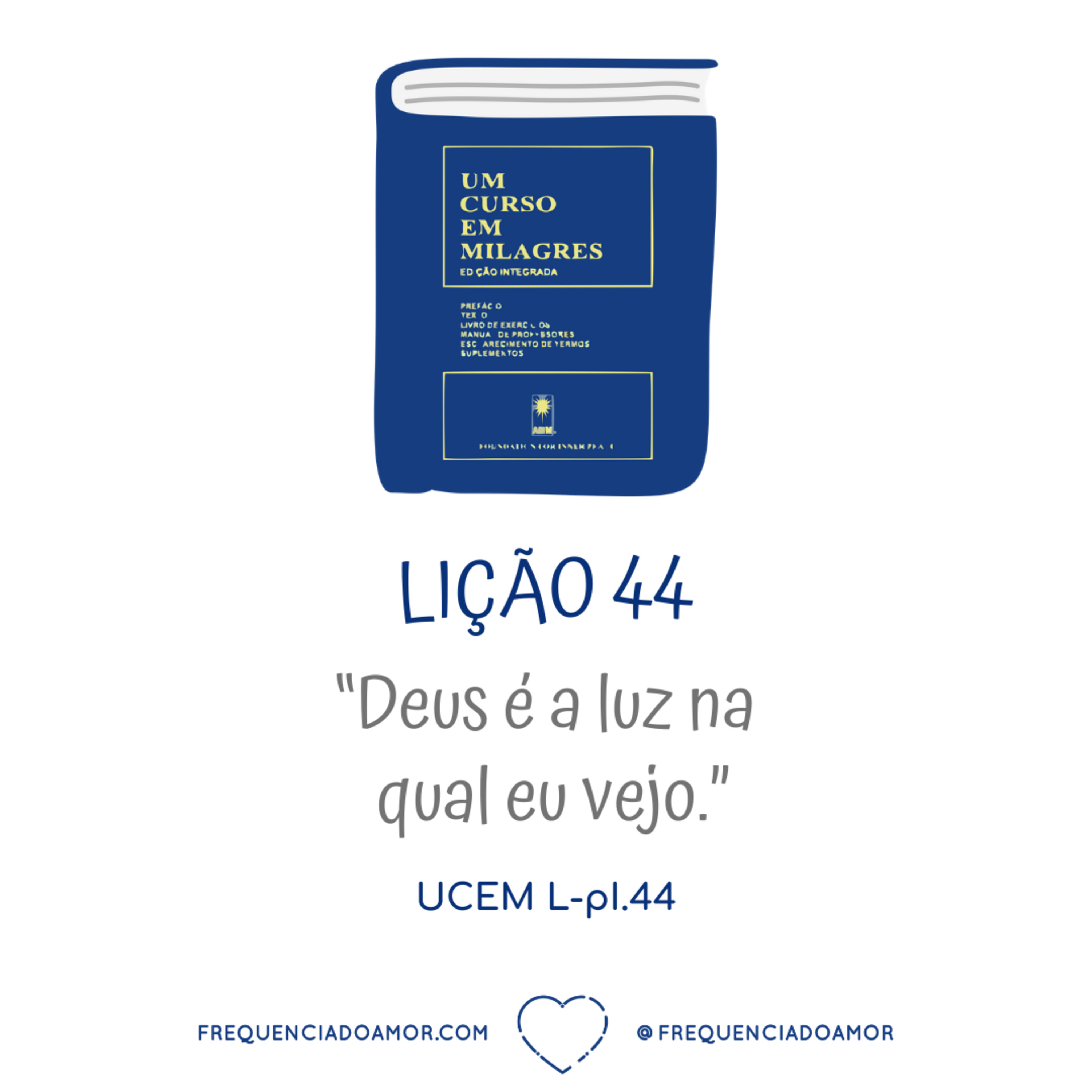 LIÇÃO 44 do Livro de Exercícios de "Um Curso em Milagres" (UCEM) | Na Frequência do Amor episode artwork