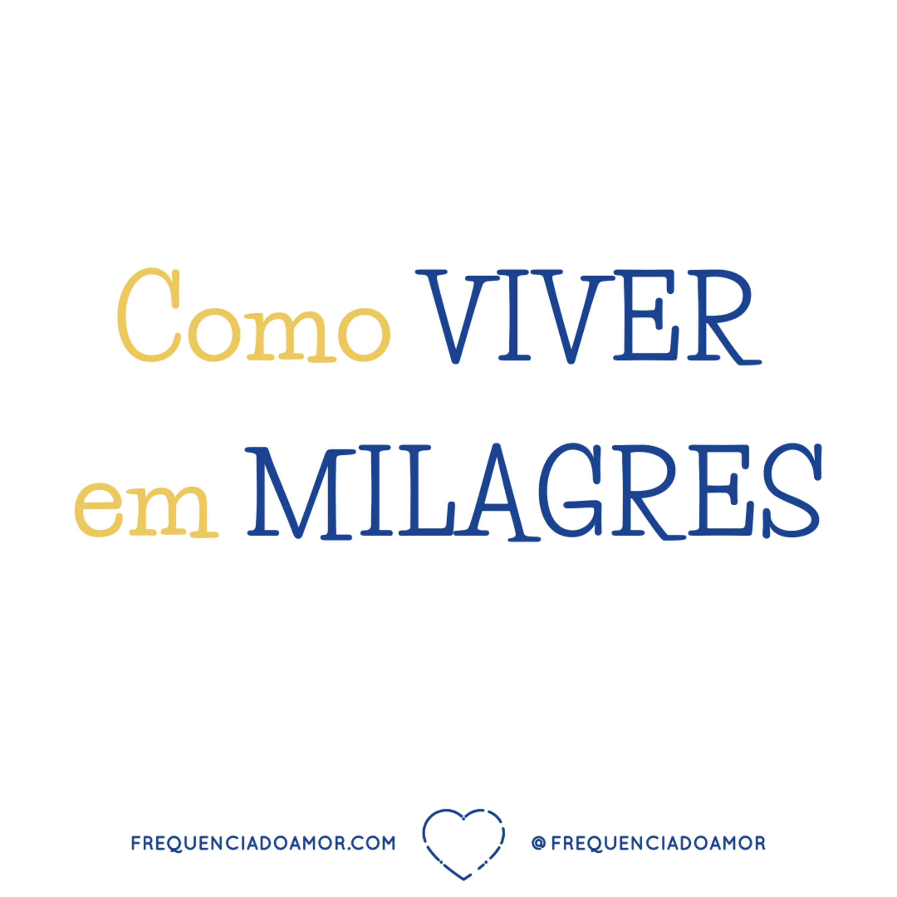 Como praticar os ensinamentos de "Um Curso em Milagres" e viver em milagres | Na Frequência do Amor episode artwork