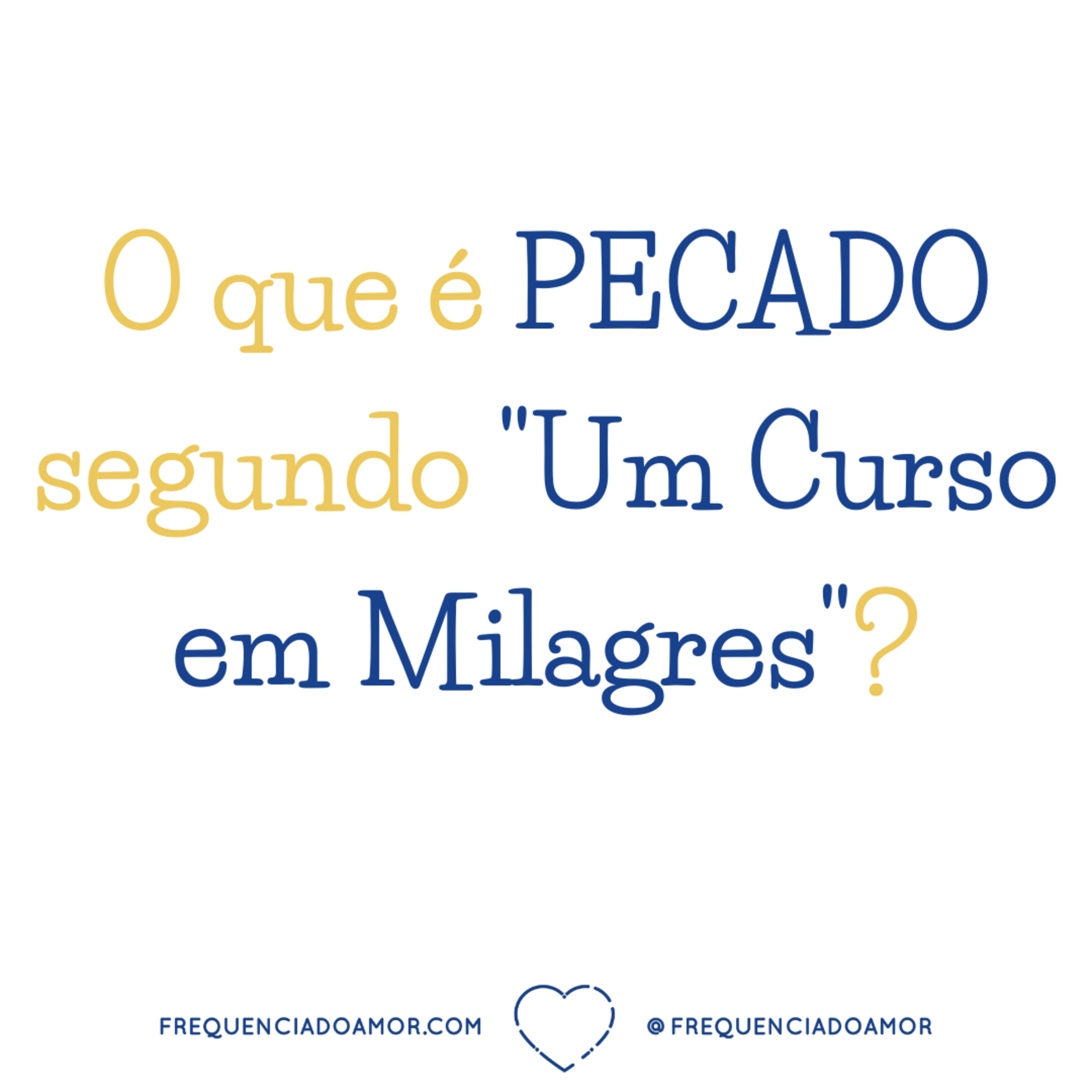 O que é PECADO, segundo "Um Curso em Milagres" (UCEM)? | Na Frequência do Amor episode artwork