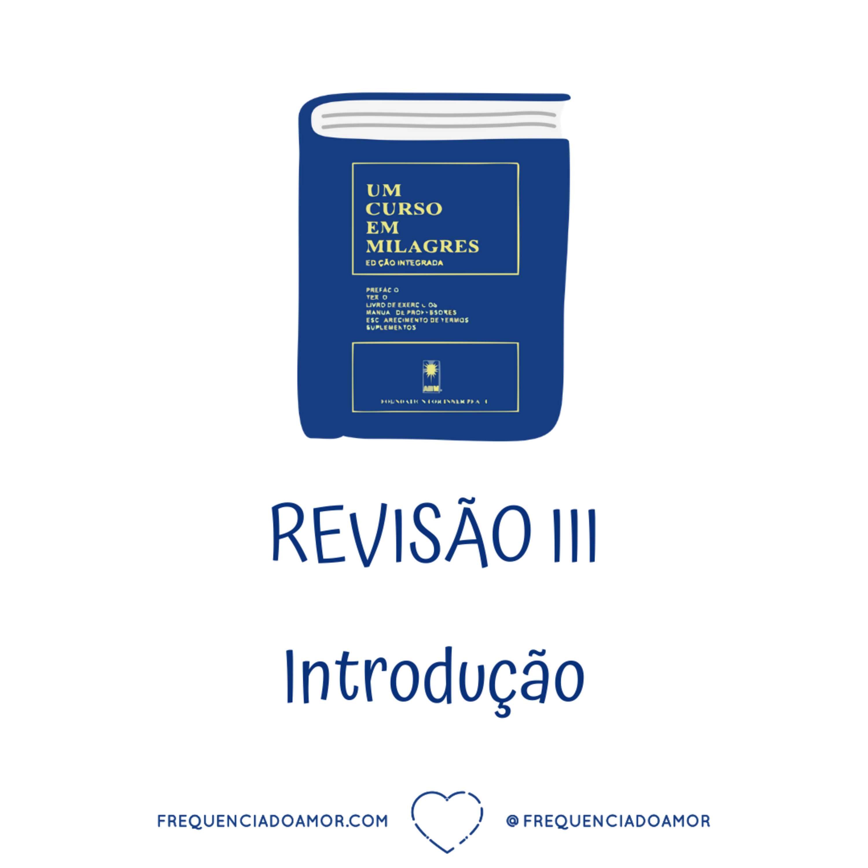 Introdução da revisão III do Livro de Exercícios de "Um Curso em Milagres" (UCEM) | Na Frequência do Amor episode artwork