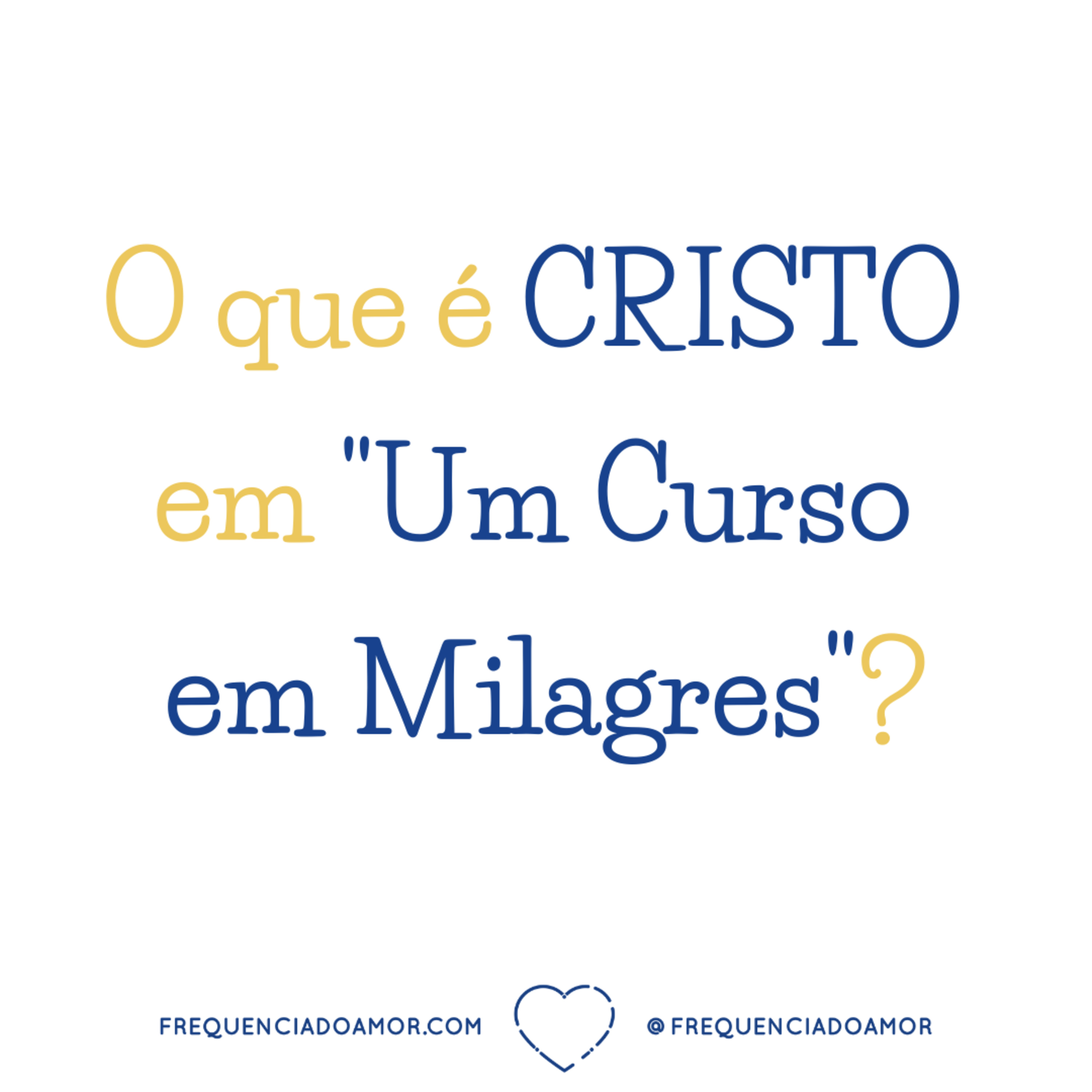 O que é CRISTO em "Um Curso em Milagres"? (UCEM) | Na Frequência do Amor episode artwork