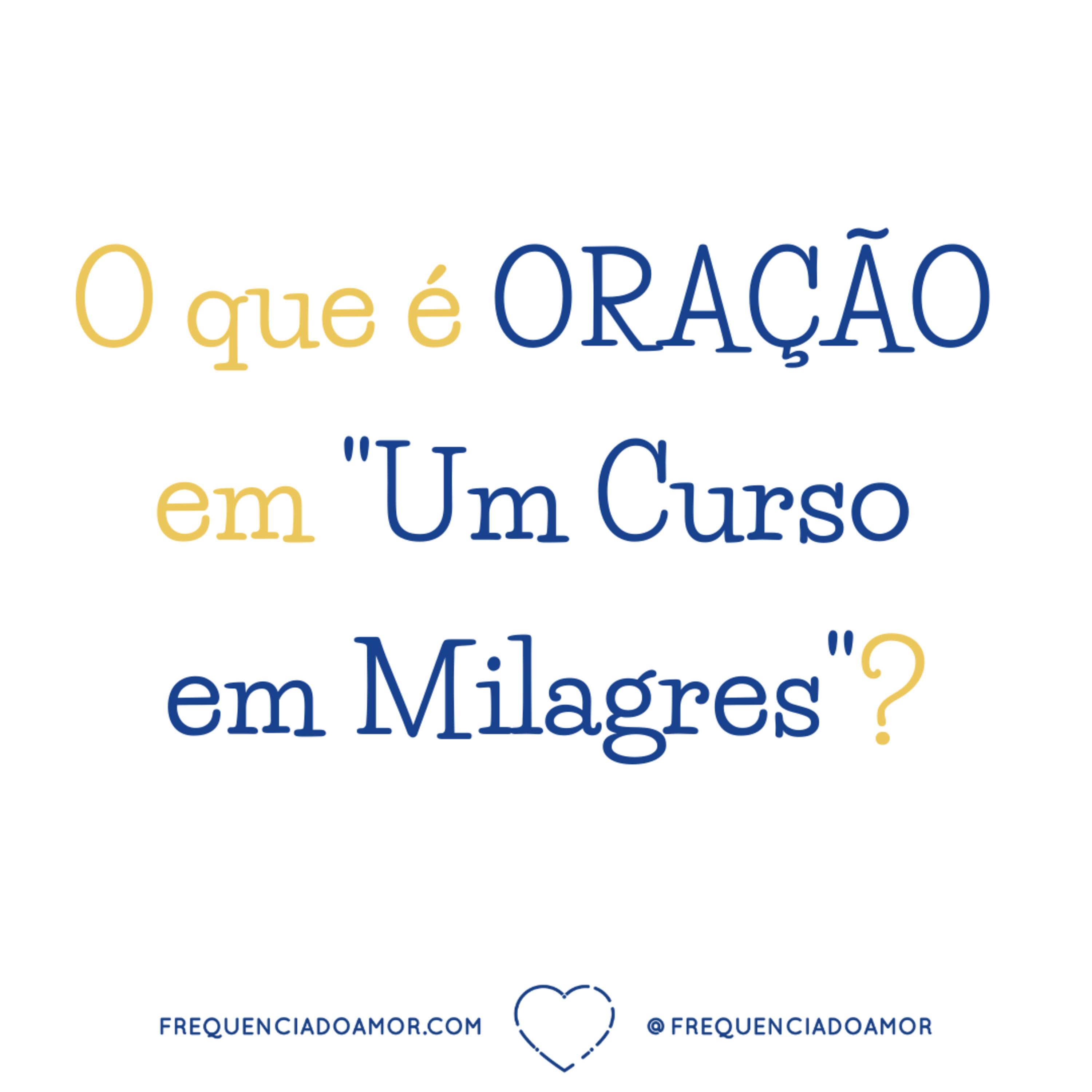 O que é ORAÇÃO em "Um Curso em Milagres" (UCEM)? | Na Frequência do Amor episode artwork