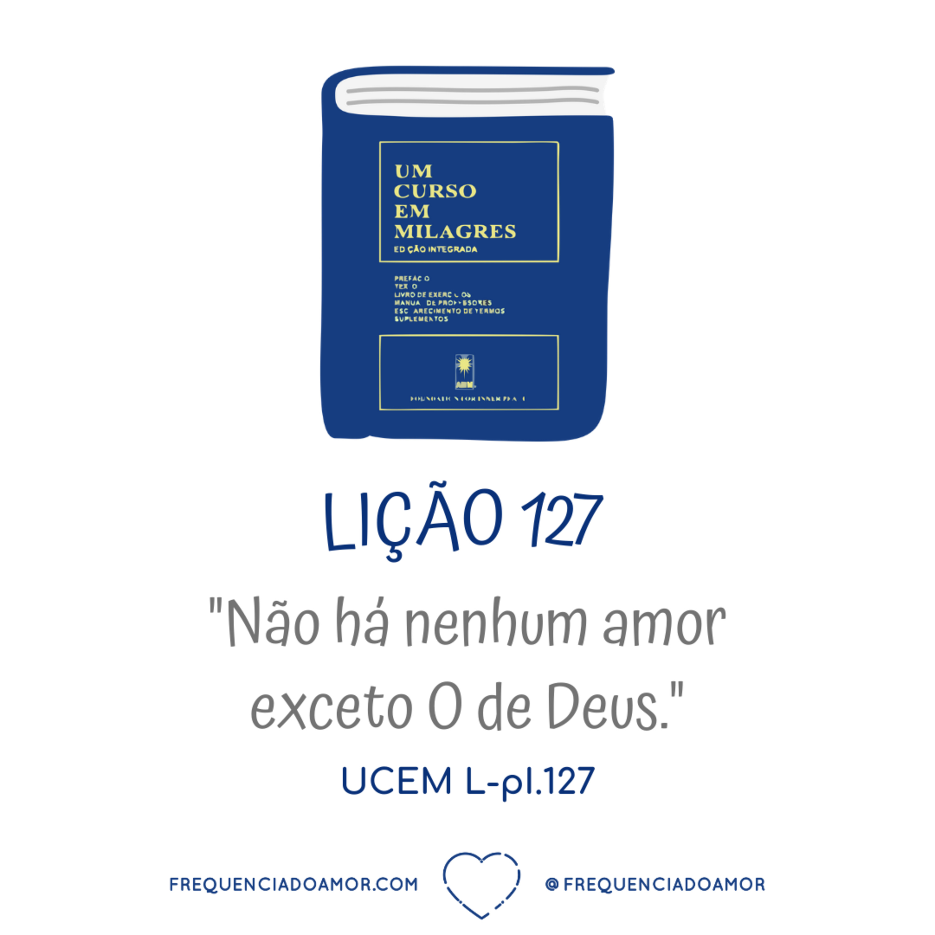 LIÇÃO 127 do Livro de Exercícios de "Um Curso em Milagres" (UCEM) | Na Frequência do Amor episode artwork