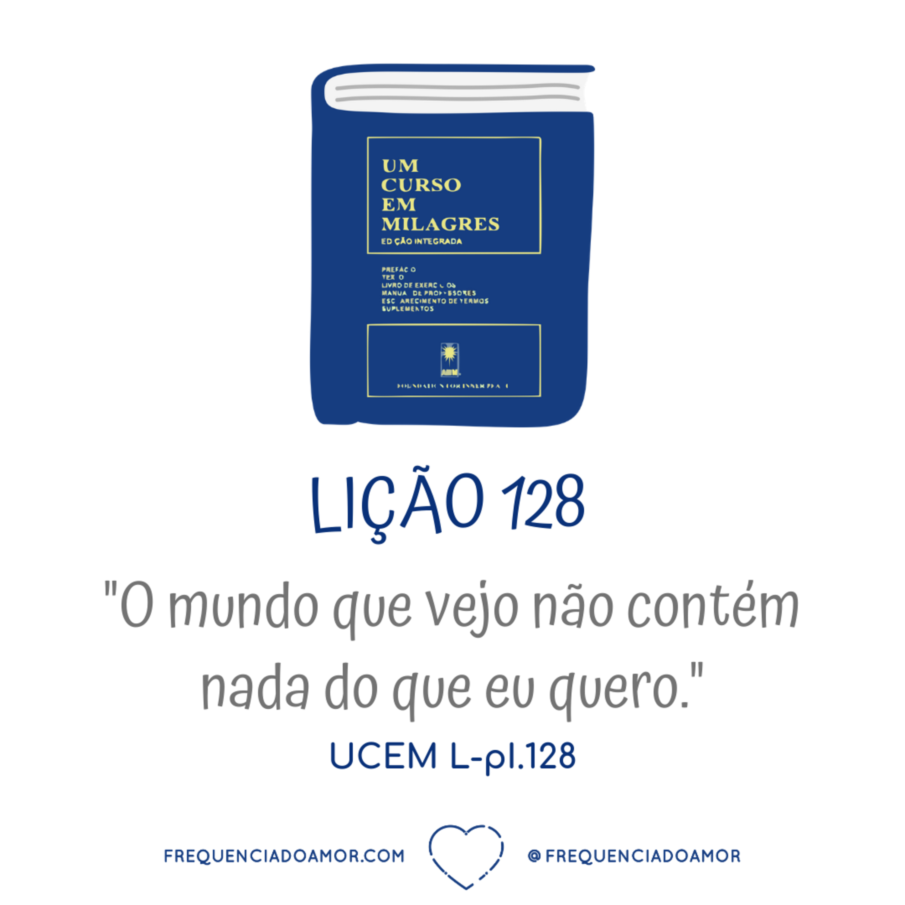  LIÇÃO 128 do Livro de Exercícios de "Um Curso em Milagres" (UCEM) | Na Frequência do Amor episode artwork