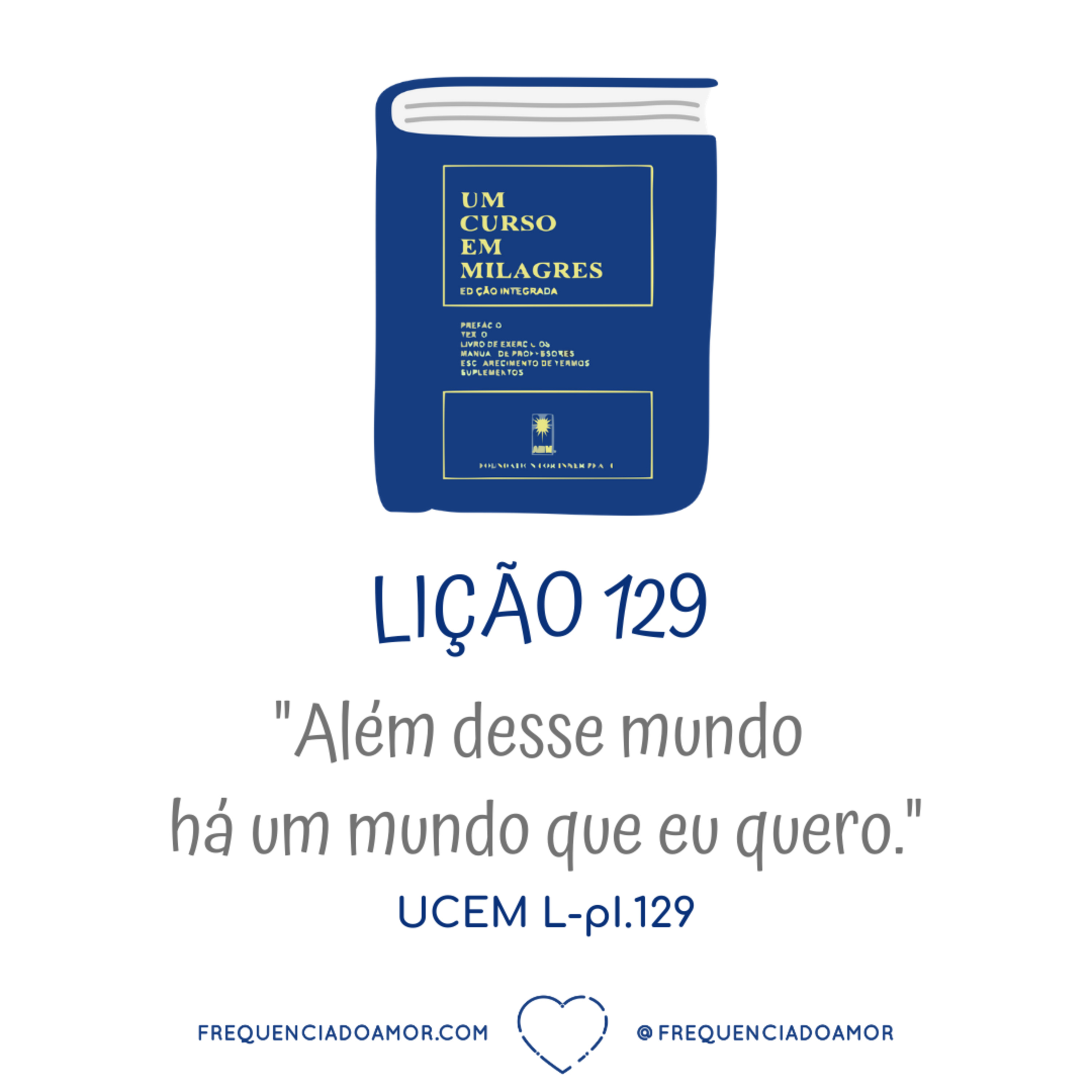 LIÇÃO 129 do Livro de Exercícios de "Um Curso em Milagres" (UCEM) | Na Frequência do Amor episode artwork