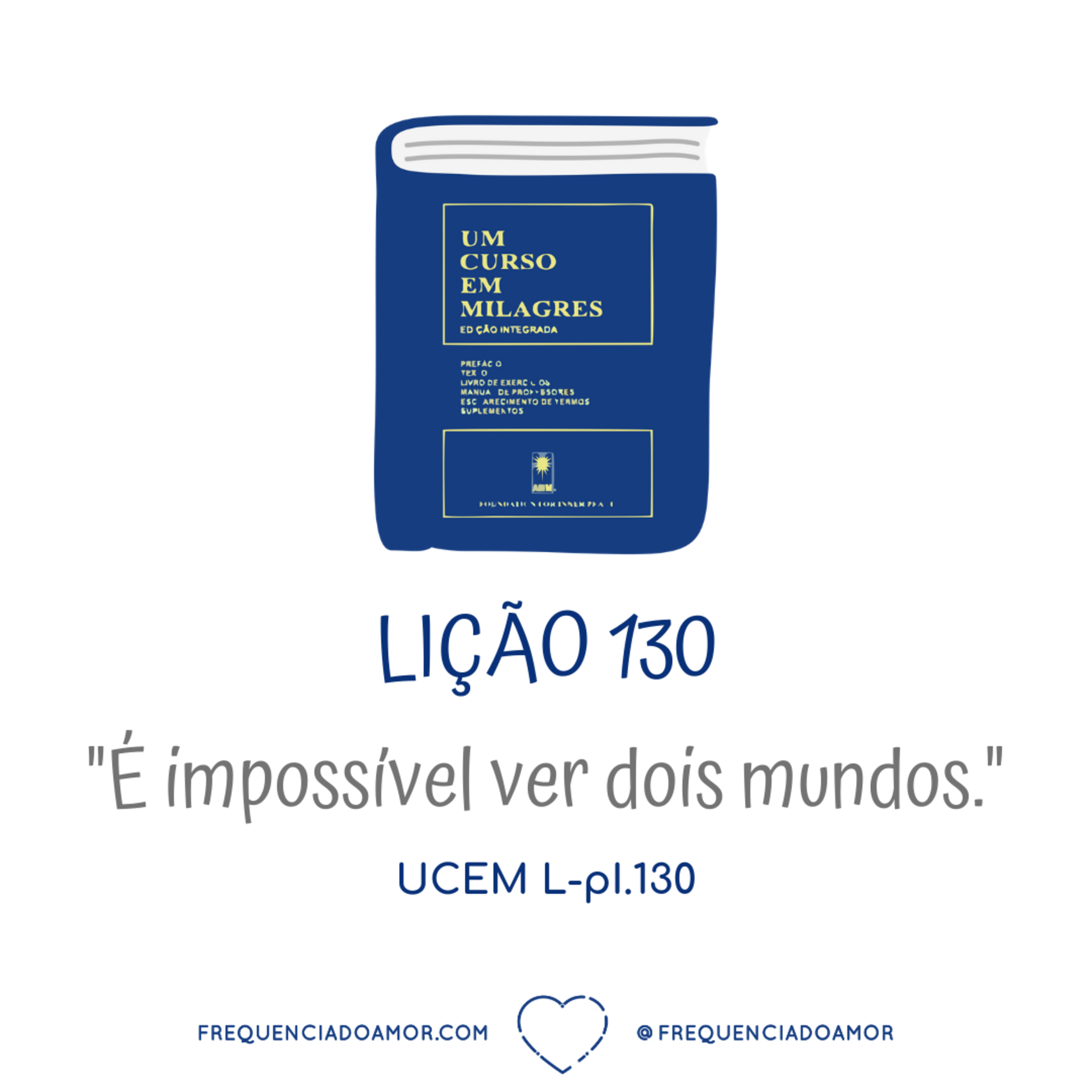 LIÇÃO 130 do Livro de Exercícios de "Um Curso em Milagres" (UCEM) | Na Frequência do Amor episode artwork