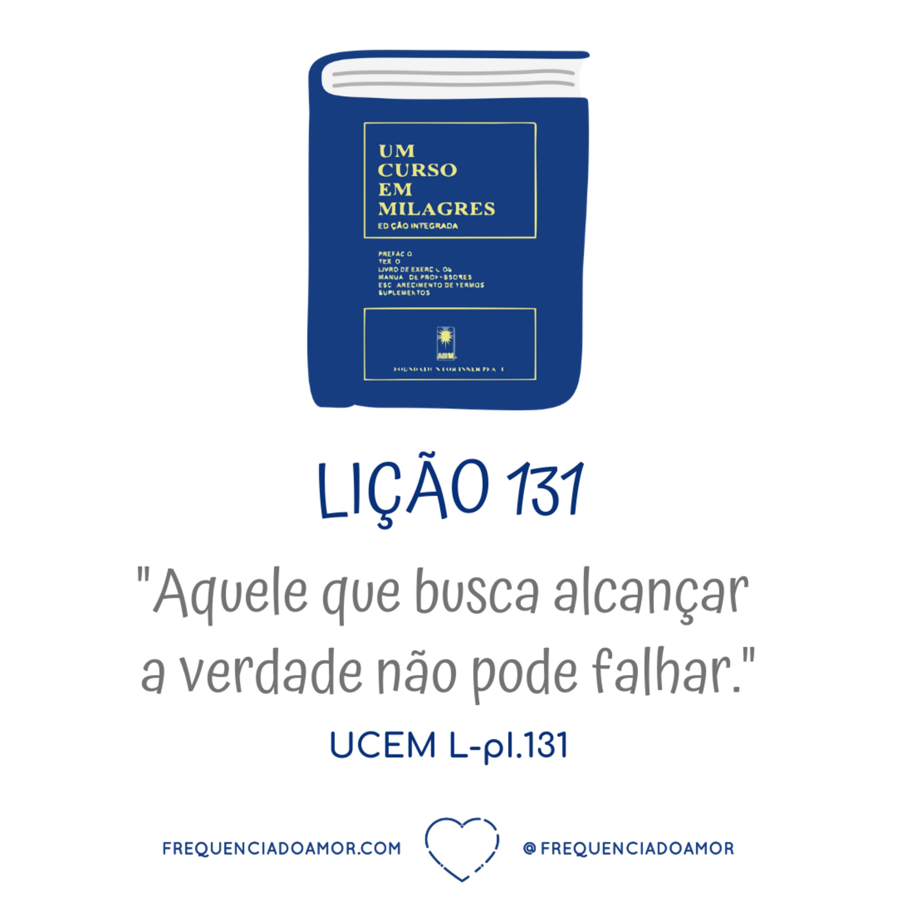 LIÇÃO 131 do Livro de Exercícios de "Um Curso em Milagres" (UCEM) | Na Frequência do Amor episode artwork