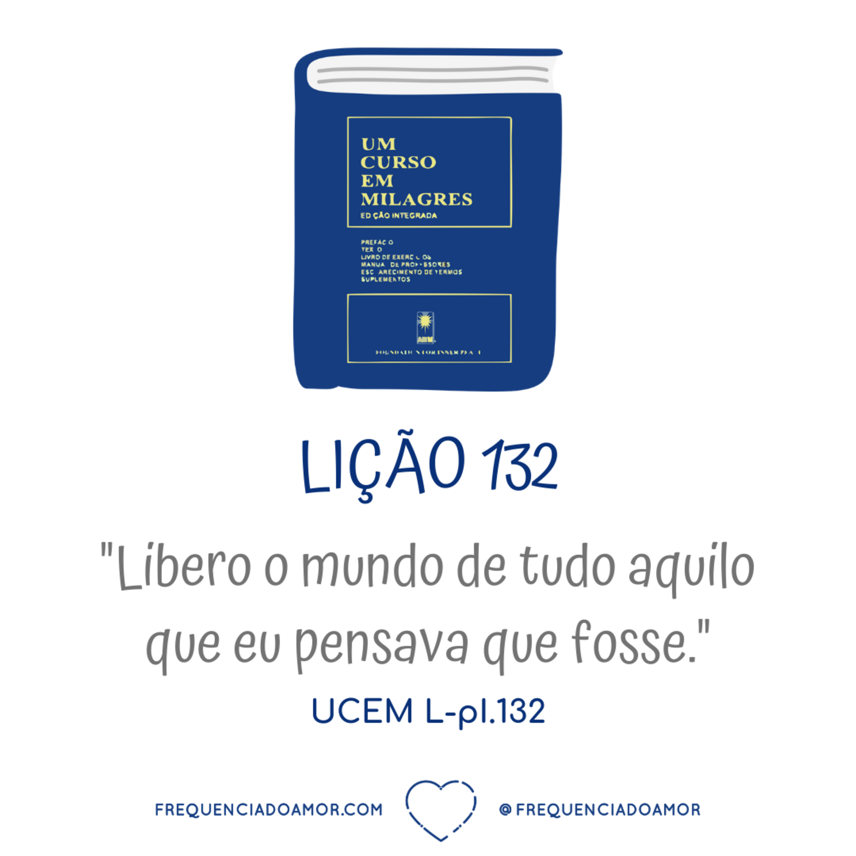 LIÇÃO 132 do Livro de Exercícios de "Um Curso em Milagres" (UCEM) | Na Frequência do Amor episode artwork