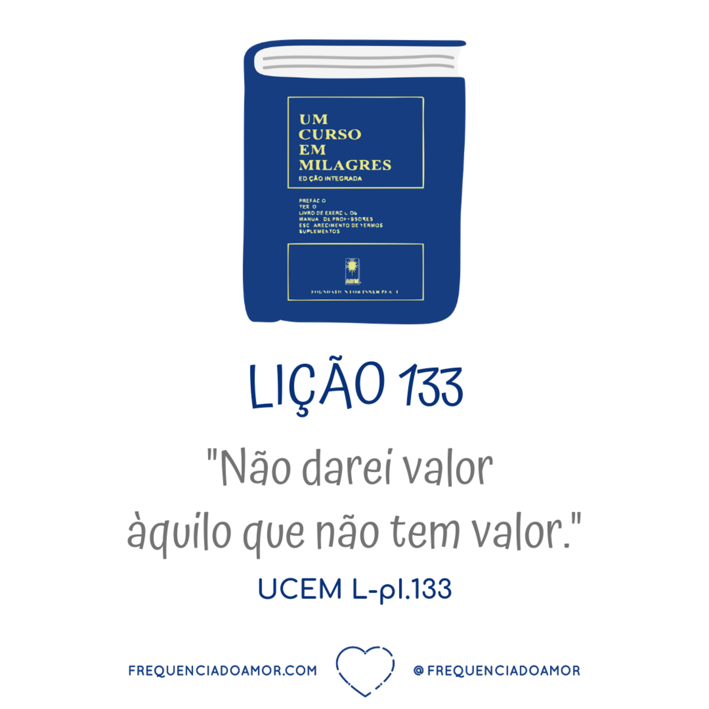 LIÇÃO 133 do Livro de Exercícios de "Um Curso em Milagres" (UCEM) | Na Frequência do Amor episode artwork