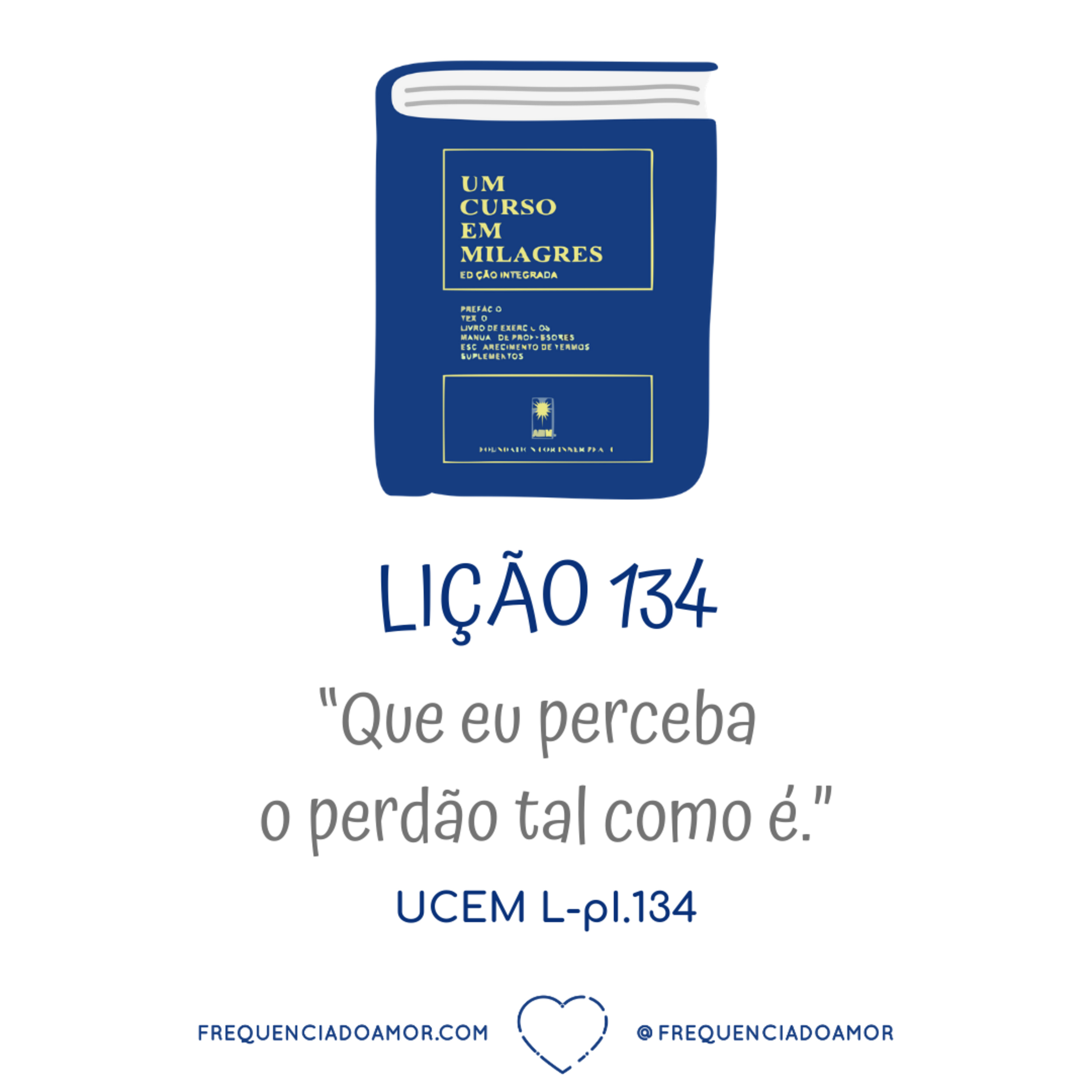 LIÇÃO 134 do Livro de Exercícios de "Um Curso em Milagres" (UCEM) | Na Frequência do Amor episode artwork