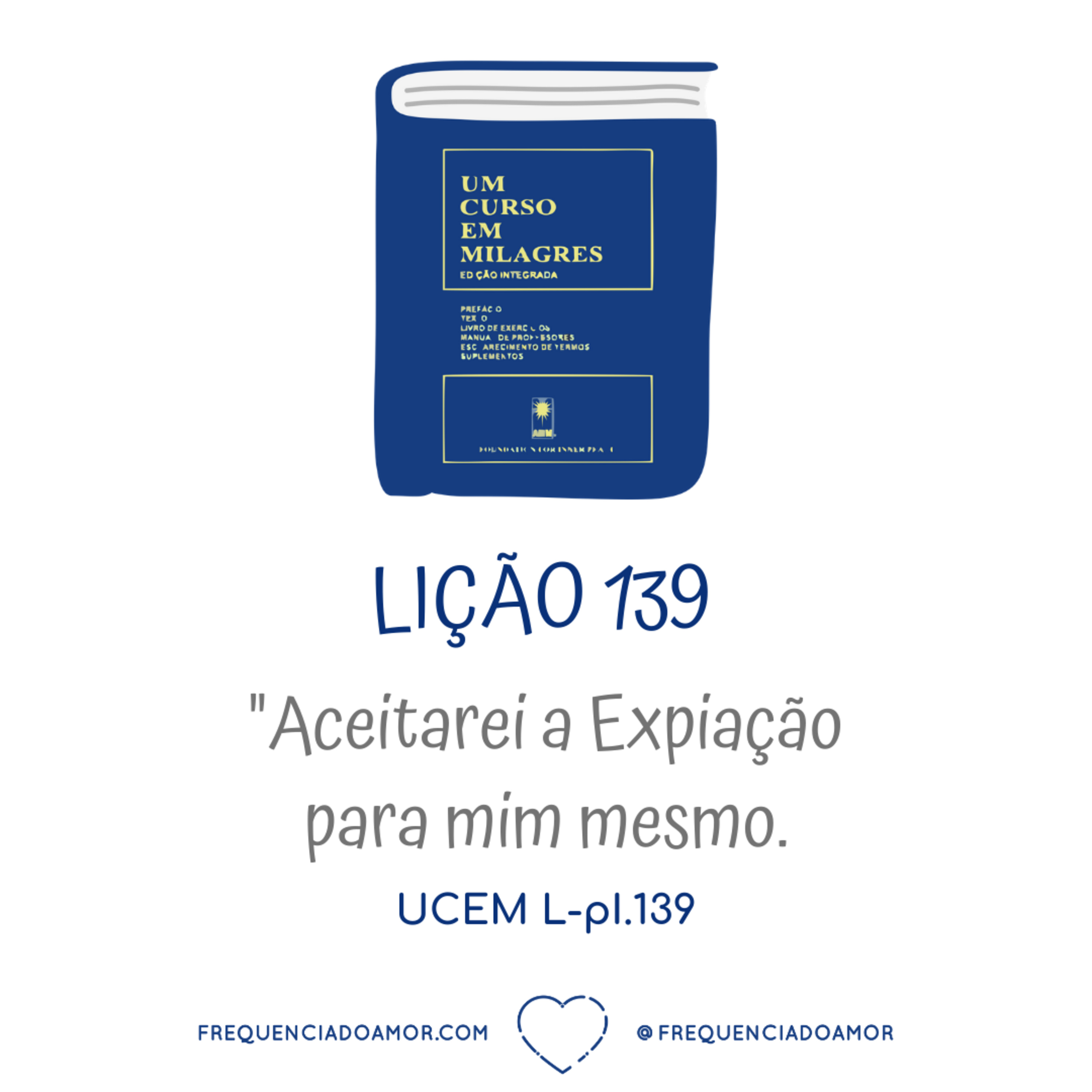LIÇÃO 139 do Livro de Exercícios de "Um Curso em Milagres" (UCEM) | Na Frequência do Amor episode artwork