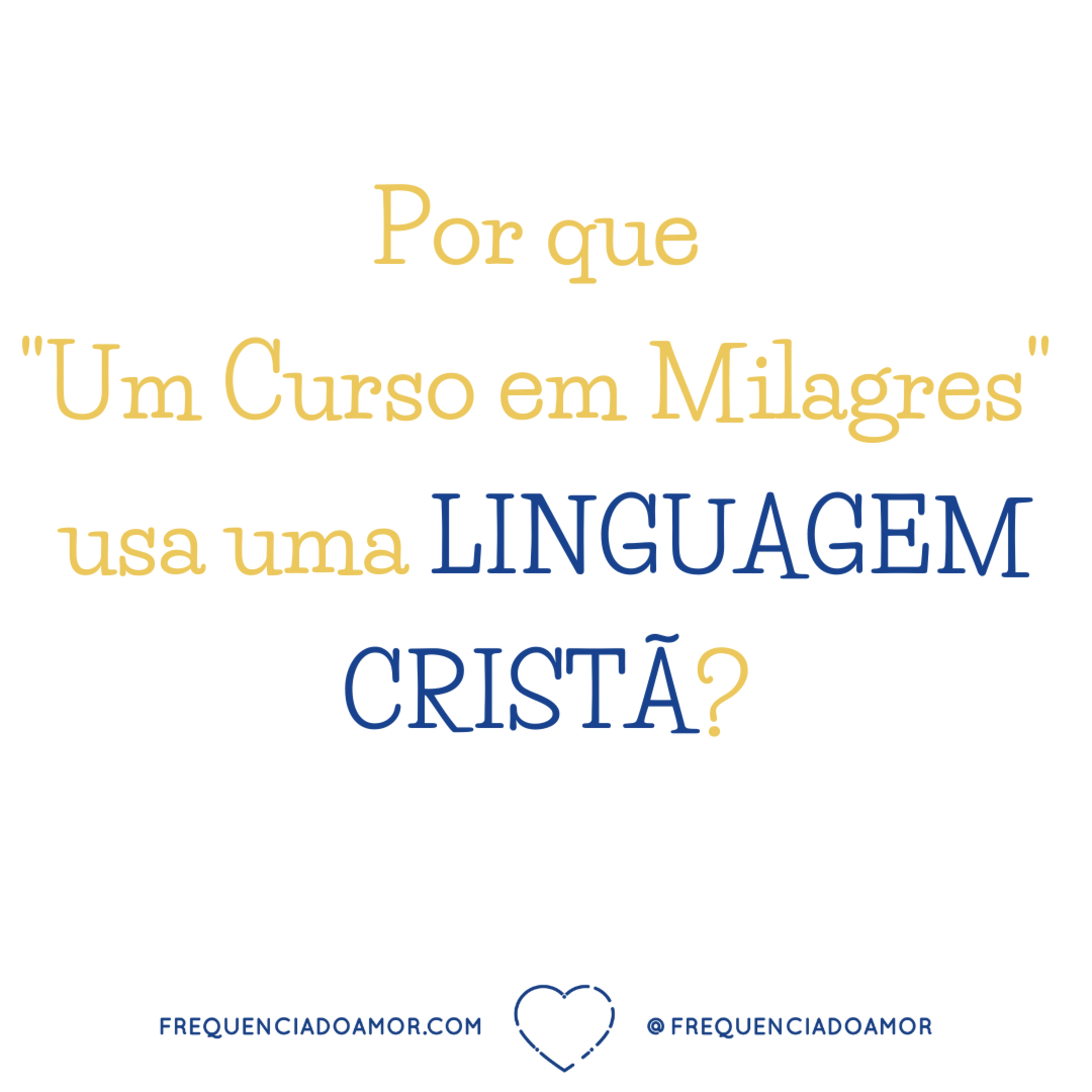 Por que o livro "Um Curso em Milagres" (UCEM) usa uma LINGUAGEM CRISTÃ? | Na Frequência do Amor episode artwork
