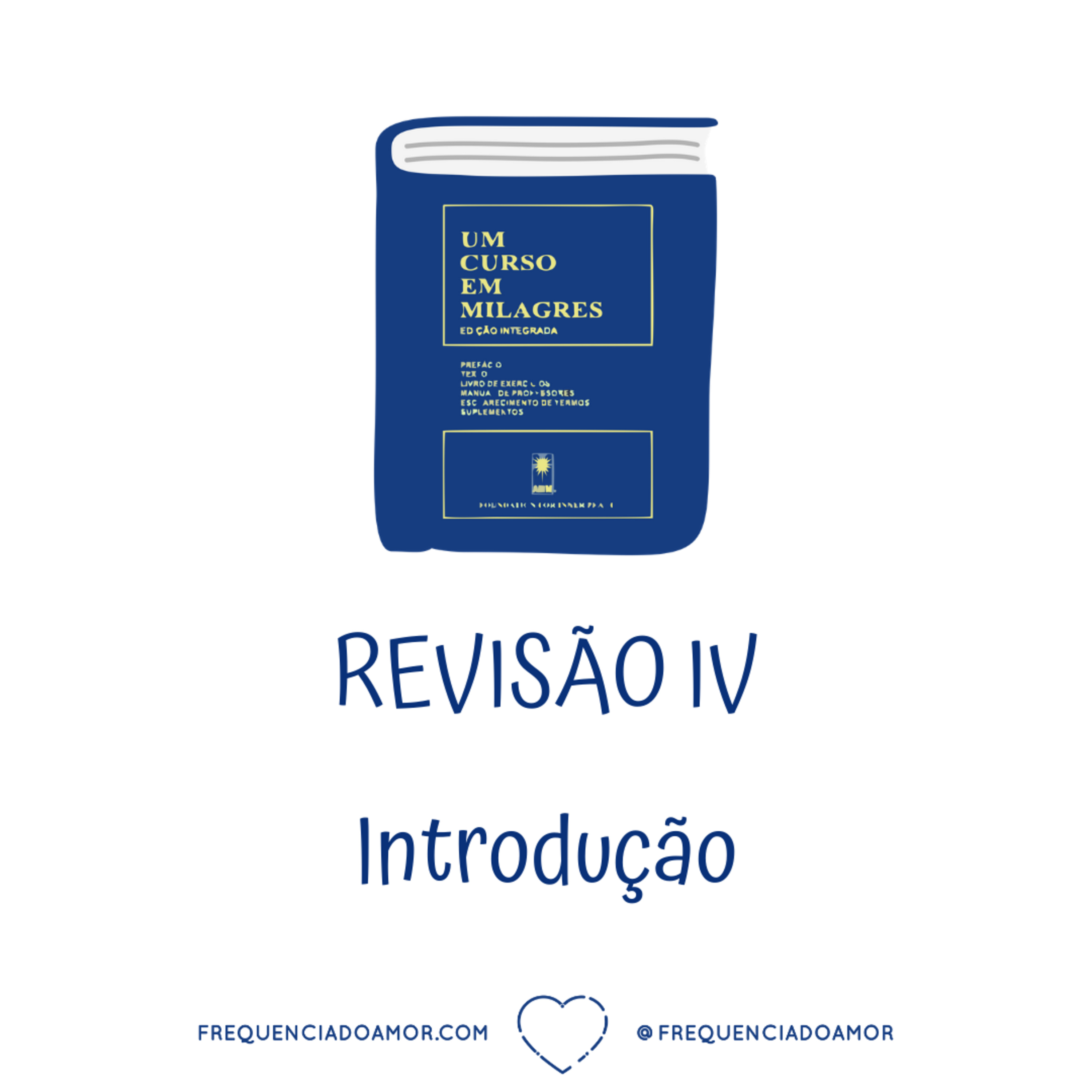 Introdução da REVISÃO IV do Livro de Exercícios de "Um Curso em Milagres" (UCEM) | Na Frequência do Amor episode artwork