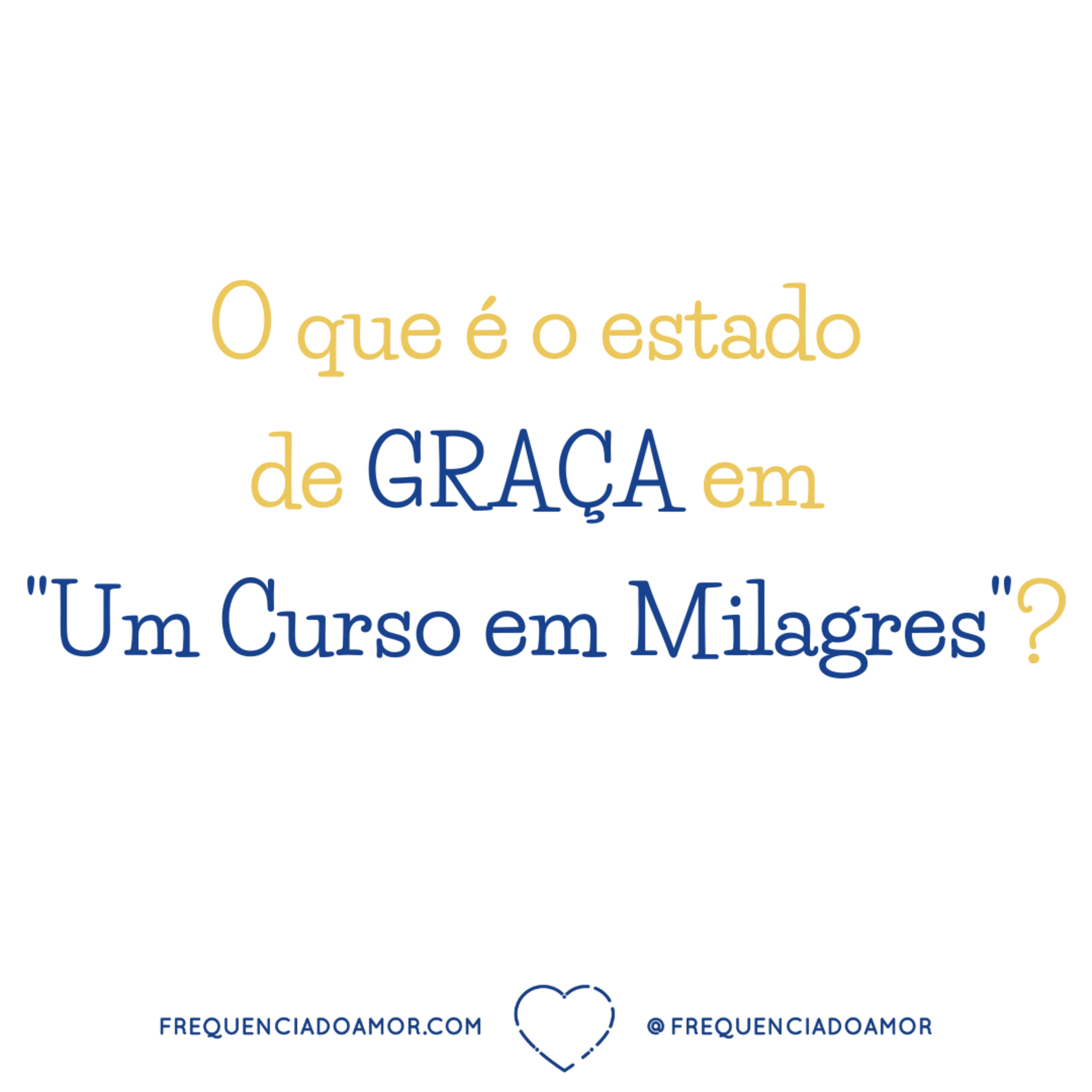 O que é o estado de GRAÇA em "Um Curso em Milagres"? | Na Frequência do Amor episode artwork