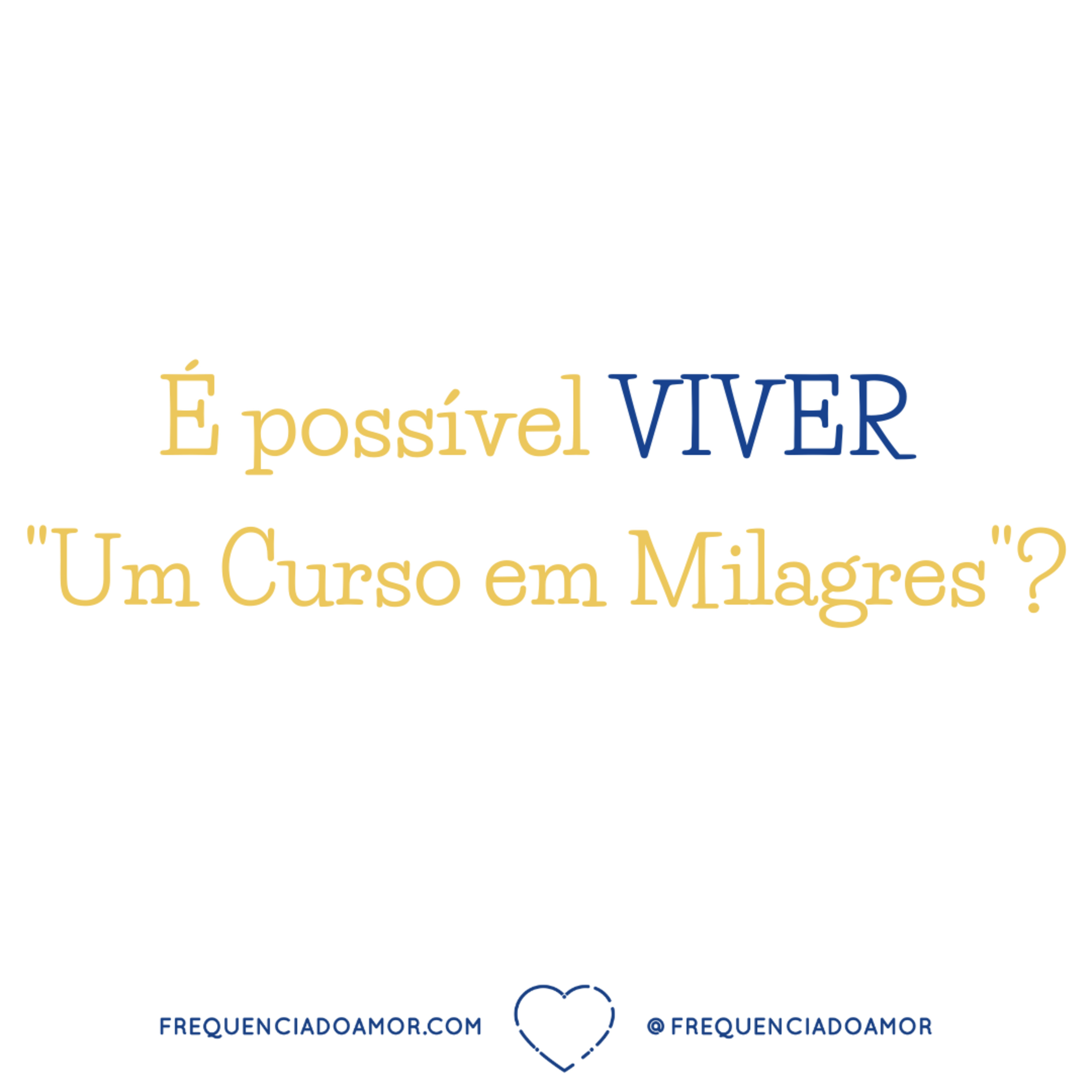 É possível VIVER "Um Curso em Milagres"? (UCEM) | Na Frequência do Amor episode artwork