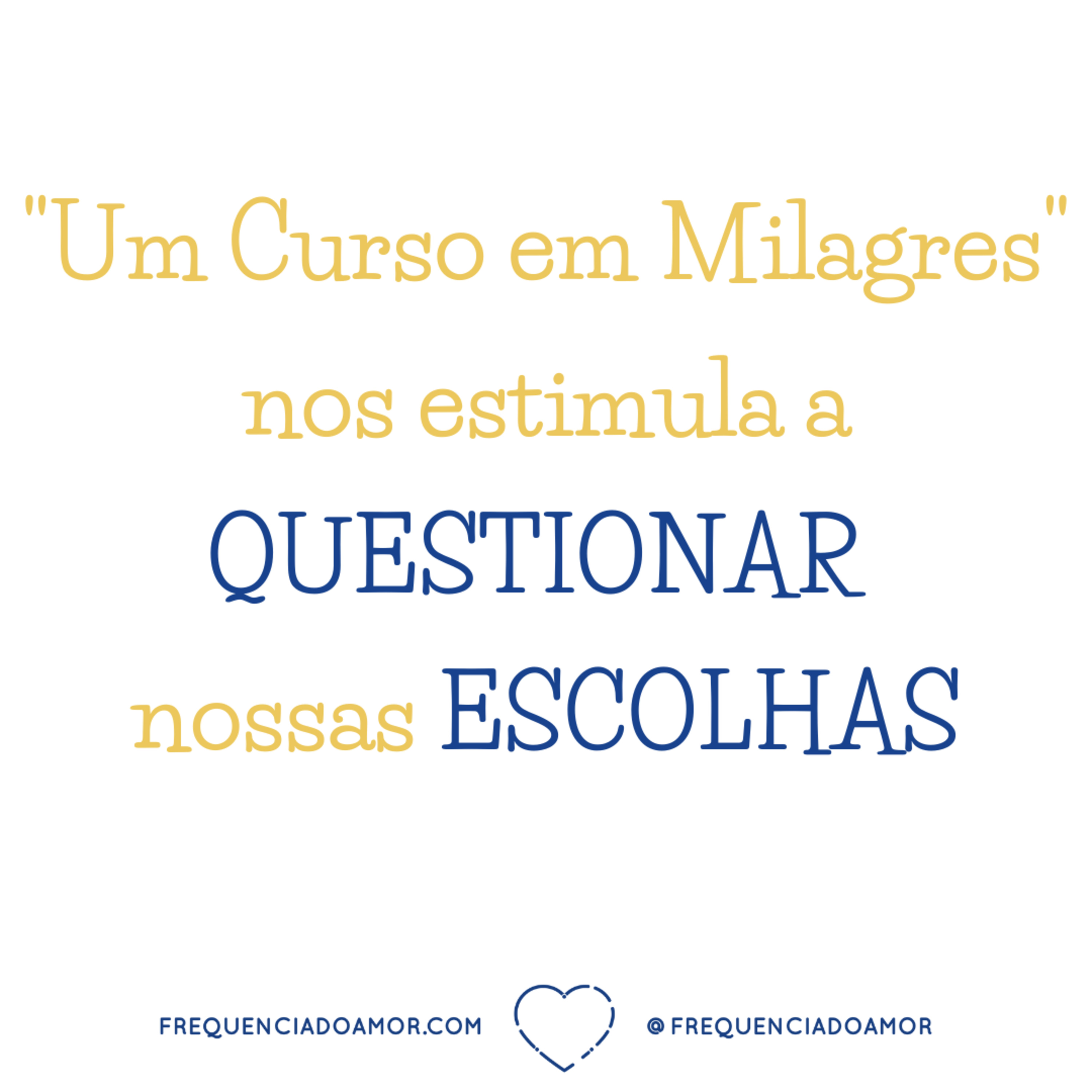 "Um Curso em Milagres" nos estimula a QUESTIONAR nossas ESCOLHAS | Na Frequência do Amor episode artwork