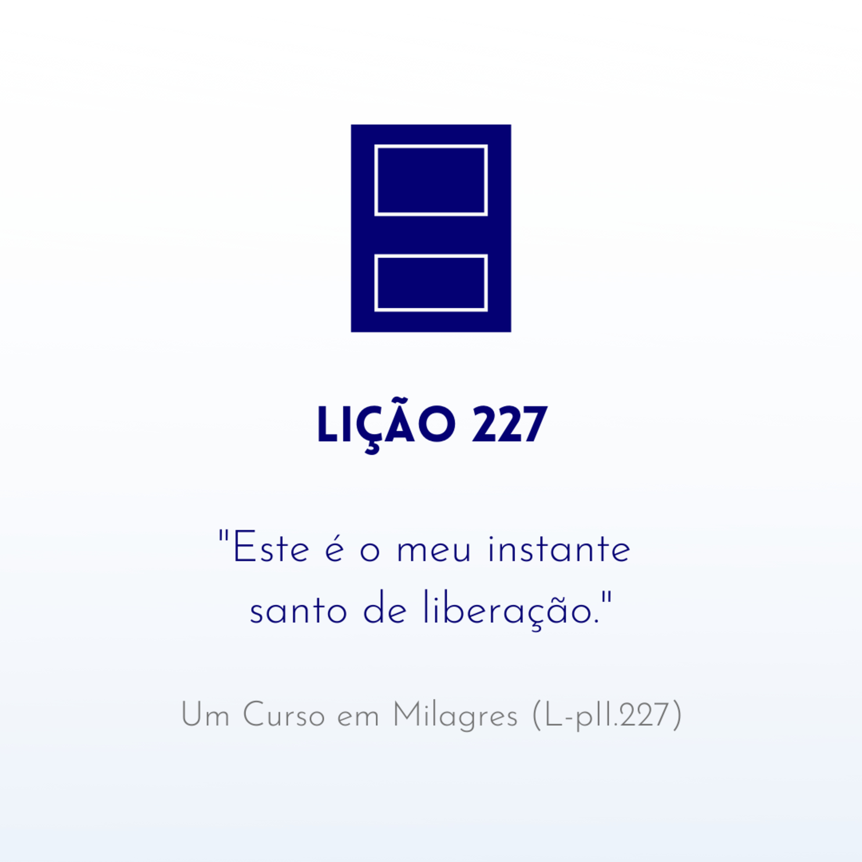 LIÇÃO 227 do Livro de Exercícios de "Um Curso em Milagres" (UCEM) | Na Frequência do Amor episode artwork