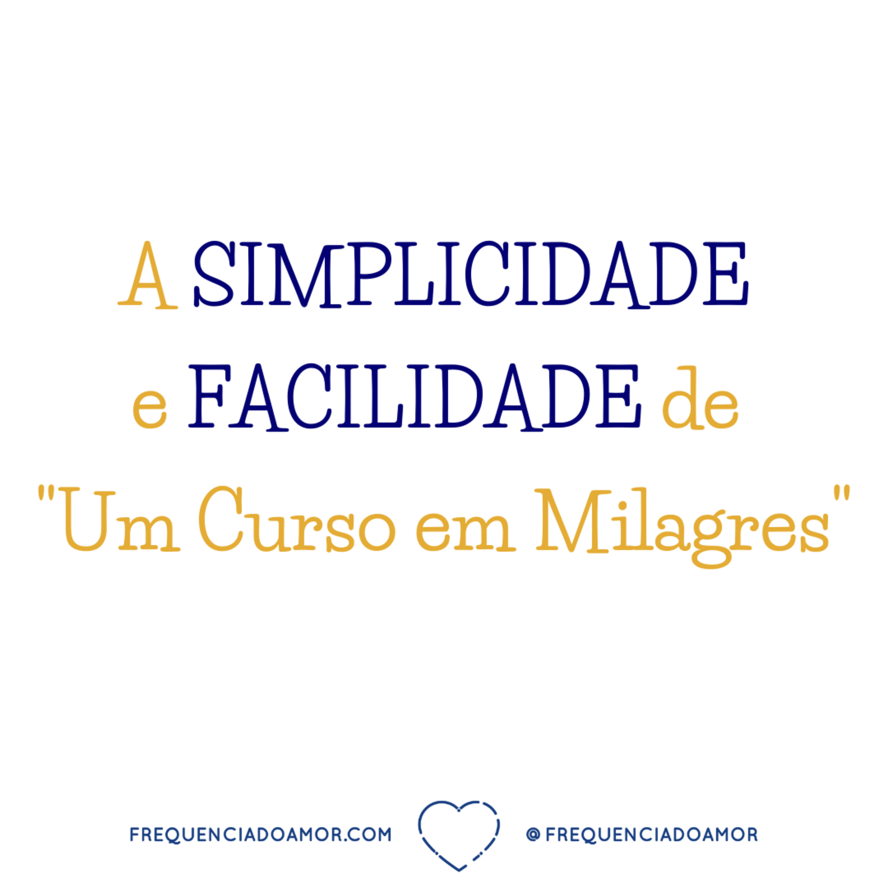 A SIMPLICIDADE e FACILIDADE de "Um Curso em Milagres" (UCEM) | Na Frequência do Amor episode artwork