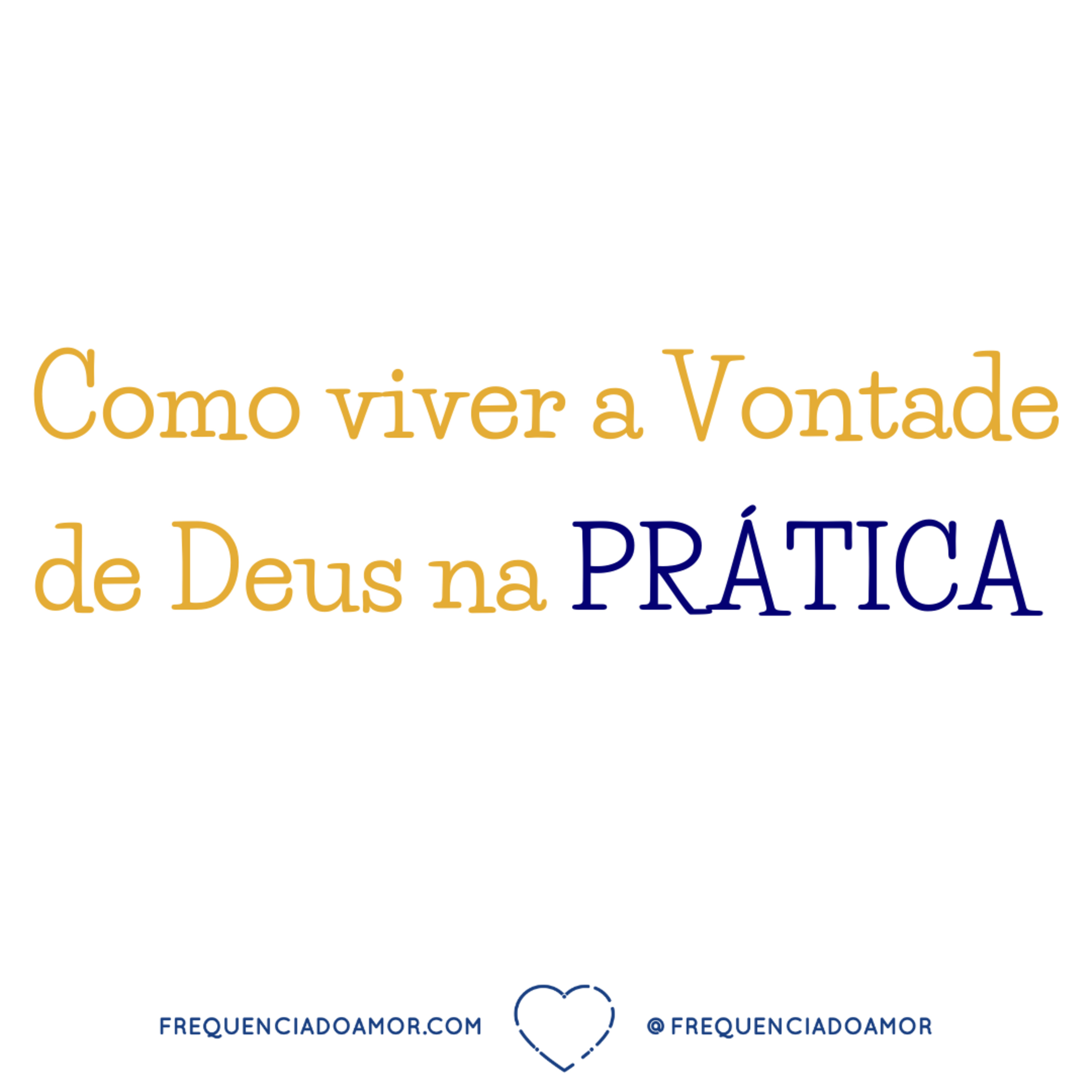 Como viver a Vontade de Deus na PRÁTICA | Um Curso em Milagres (UCEM) | Na Frequência do Amor episode artwork